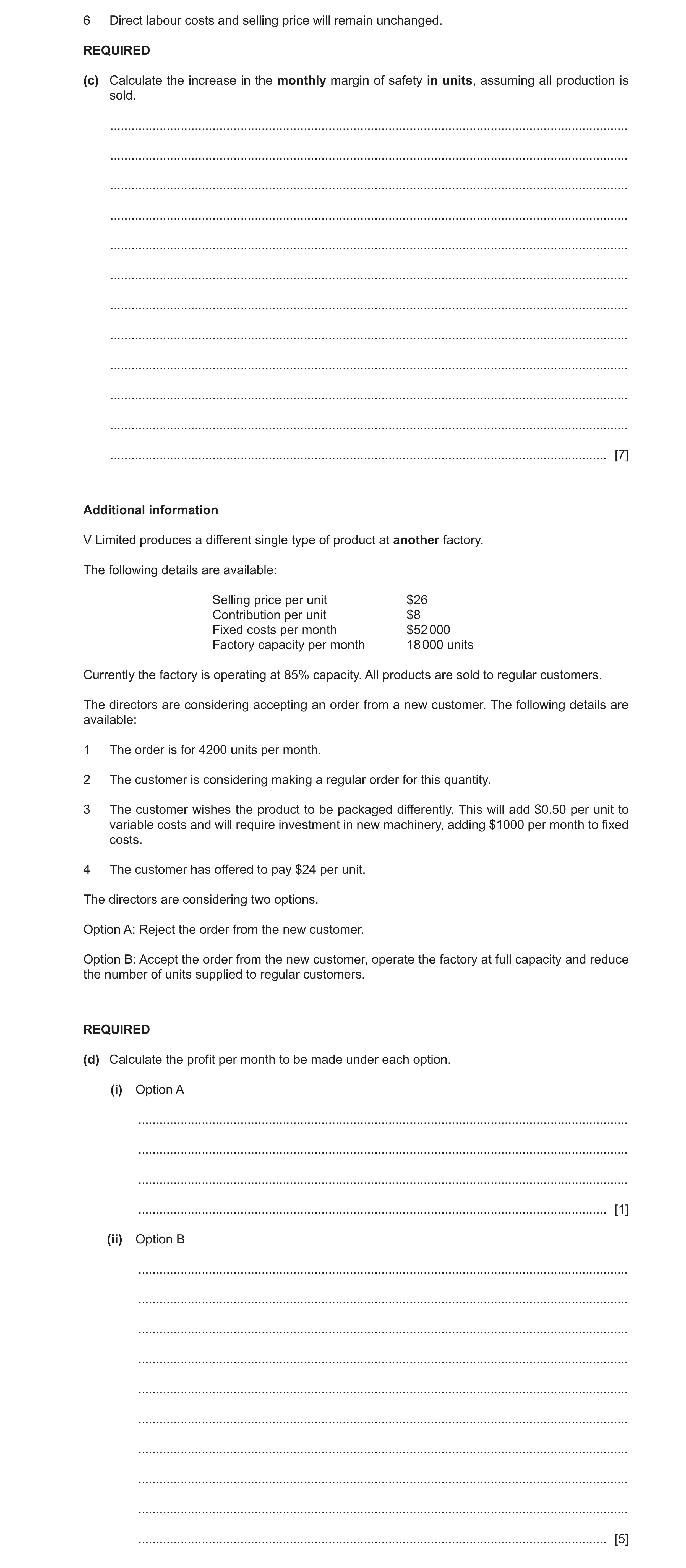 Question 31: Direct labour costs and selling price will remain unchanged. REQUIRED (c) Calculate the increase in the monthly margin of safety in units, …