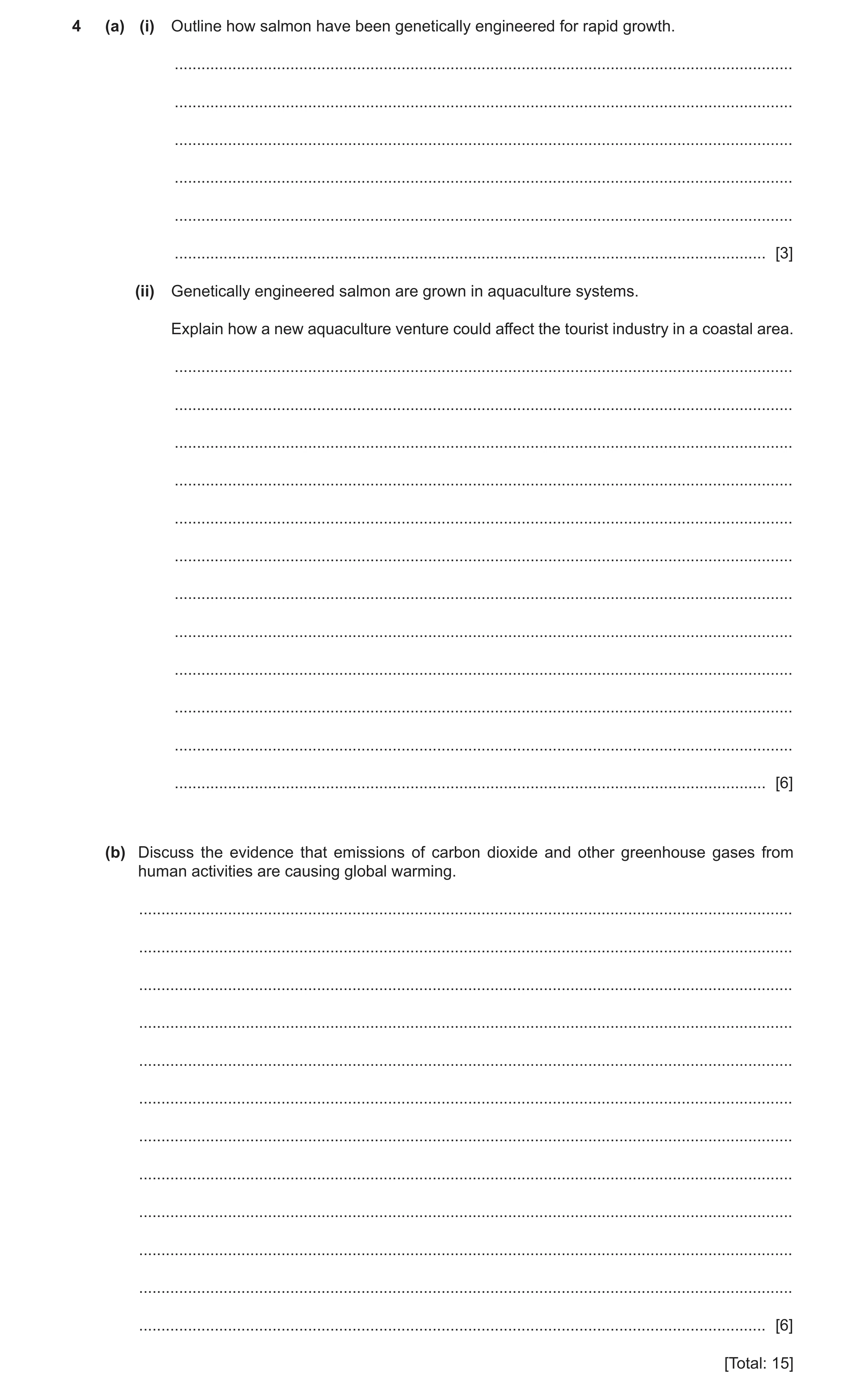 Question 10: (a) (i) Outline how salmon have been genetically engineered for rapid growth. .............................................................…