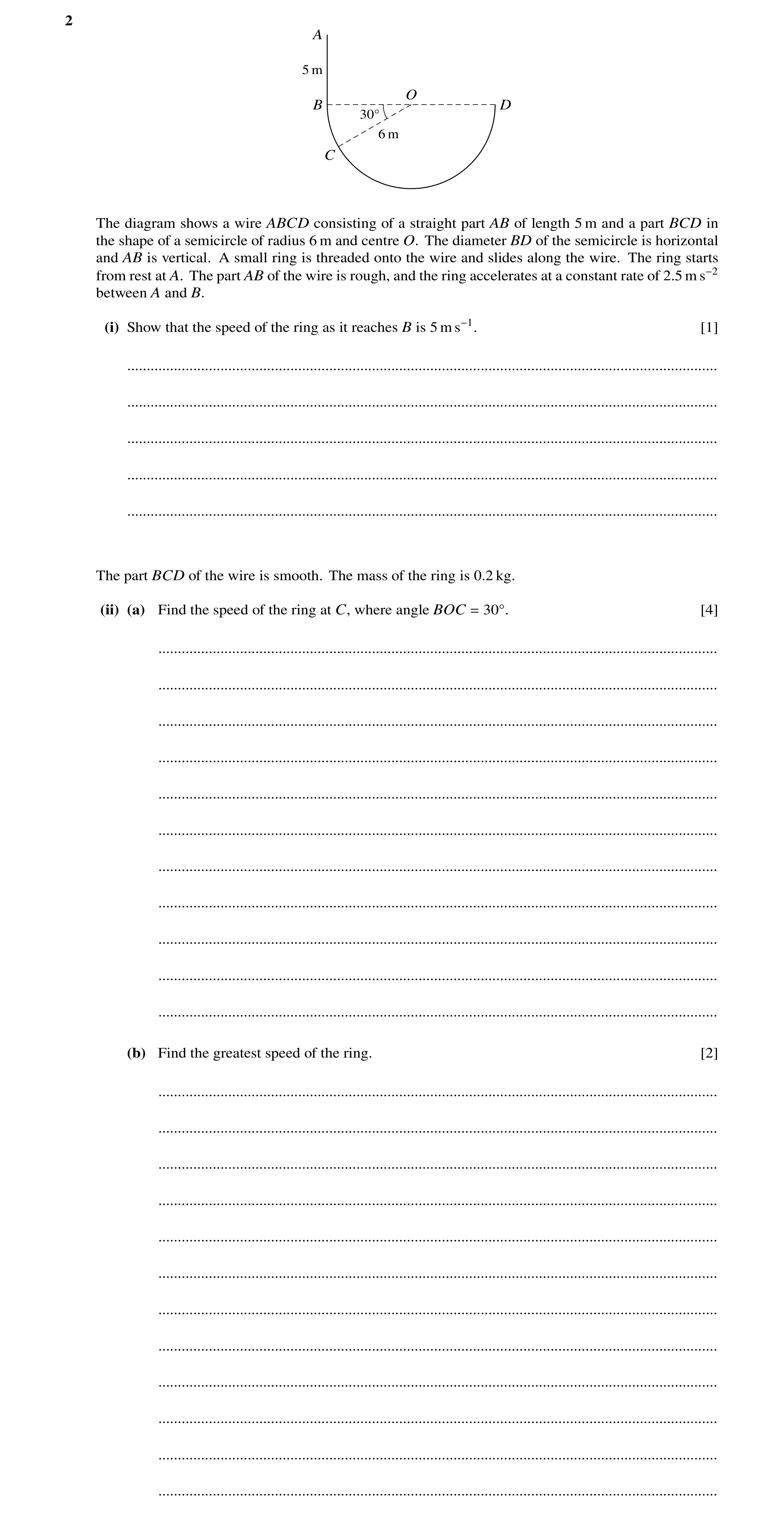 Question 166: A 5 m O B D 30Å 6 m C The diagram shows a wire ABCD consisting of a straight part AB of length 5 m and a part BCD in the shape of a semicir…