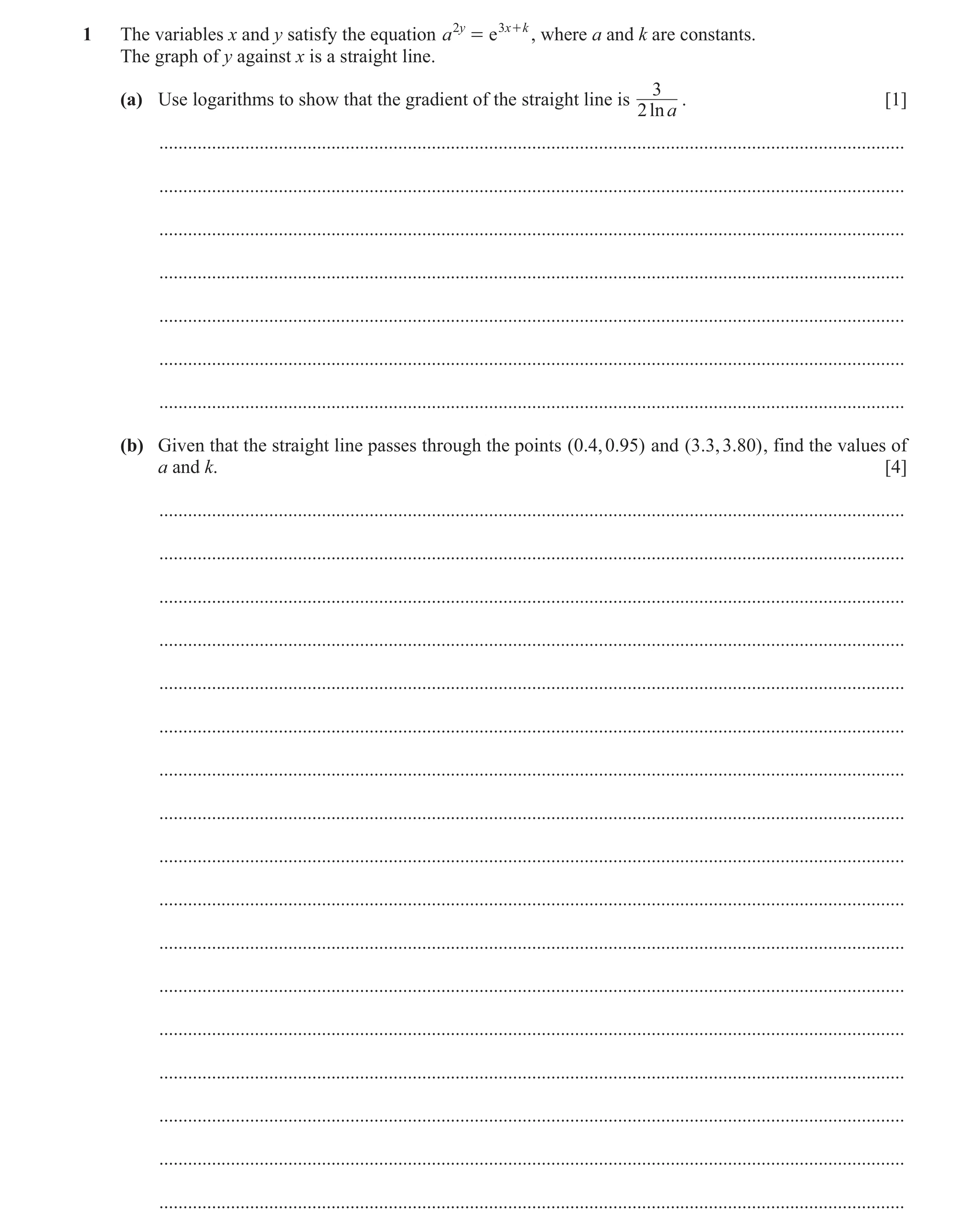 Question 88: The variables x and y satisfy the equation a 2y = e 3x + k , where a and k are constants. The graph of y against x is a straight line. 3 (a…
