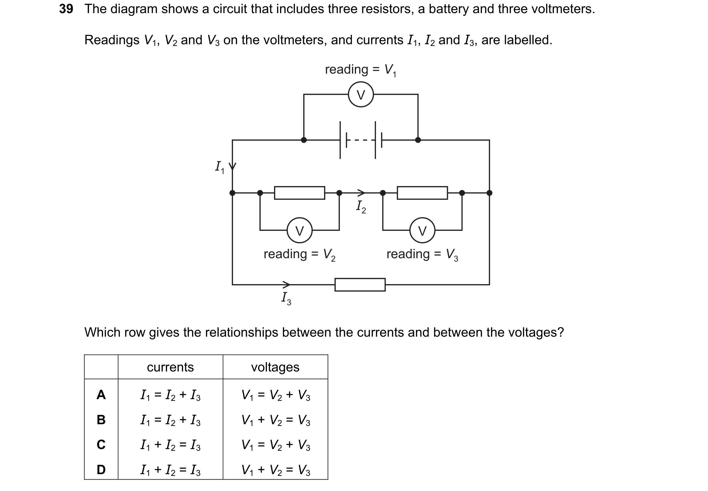 Question 58: The diagram shows a circuit that includes three resistors, a battery and three voltmeters. Readings V1, V2 and V3 on the voltmeters, and cu…