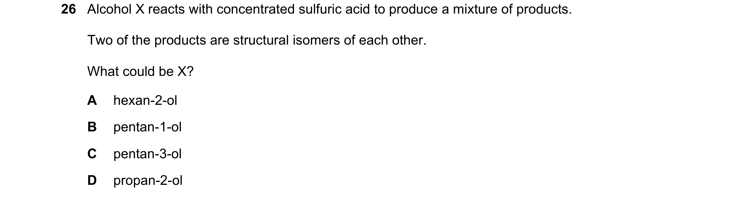 Question 279: Alcohol X reacts with concentrated sulfuric acid to produce a mixture of products. Two of the products are structural isomers of each other…