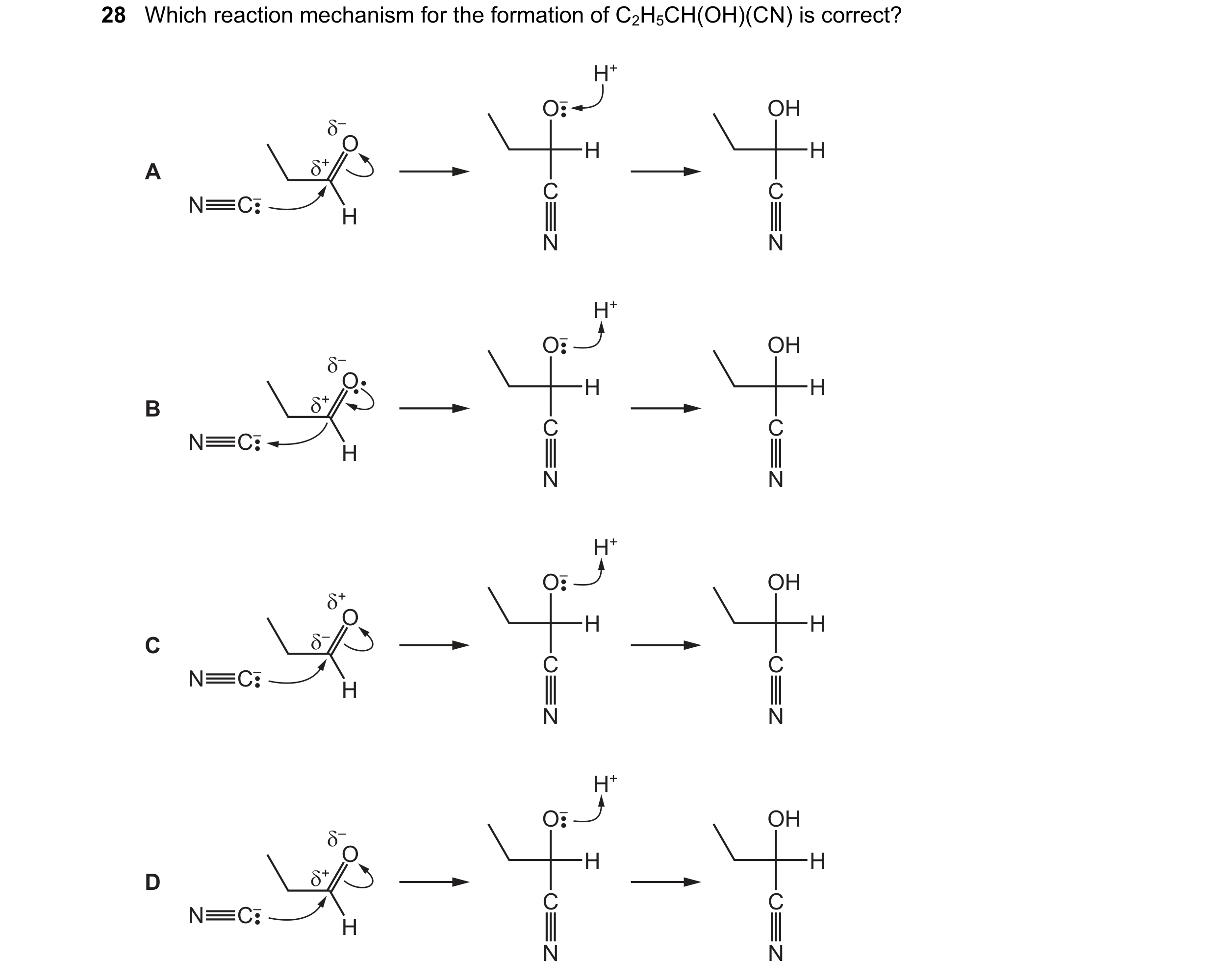 Question 87: Which reaction mechanism for the formation of CzH;CH(OH)(CN) is correct?
H*
> or OH
A oy Ss) ———$> 4 ———“—— H
— Cs C
NSC H | |
H*
7 o:J OH…