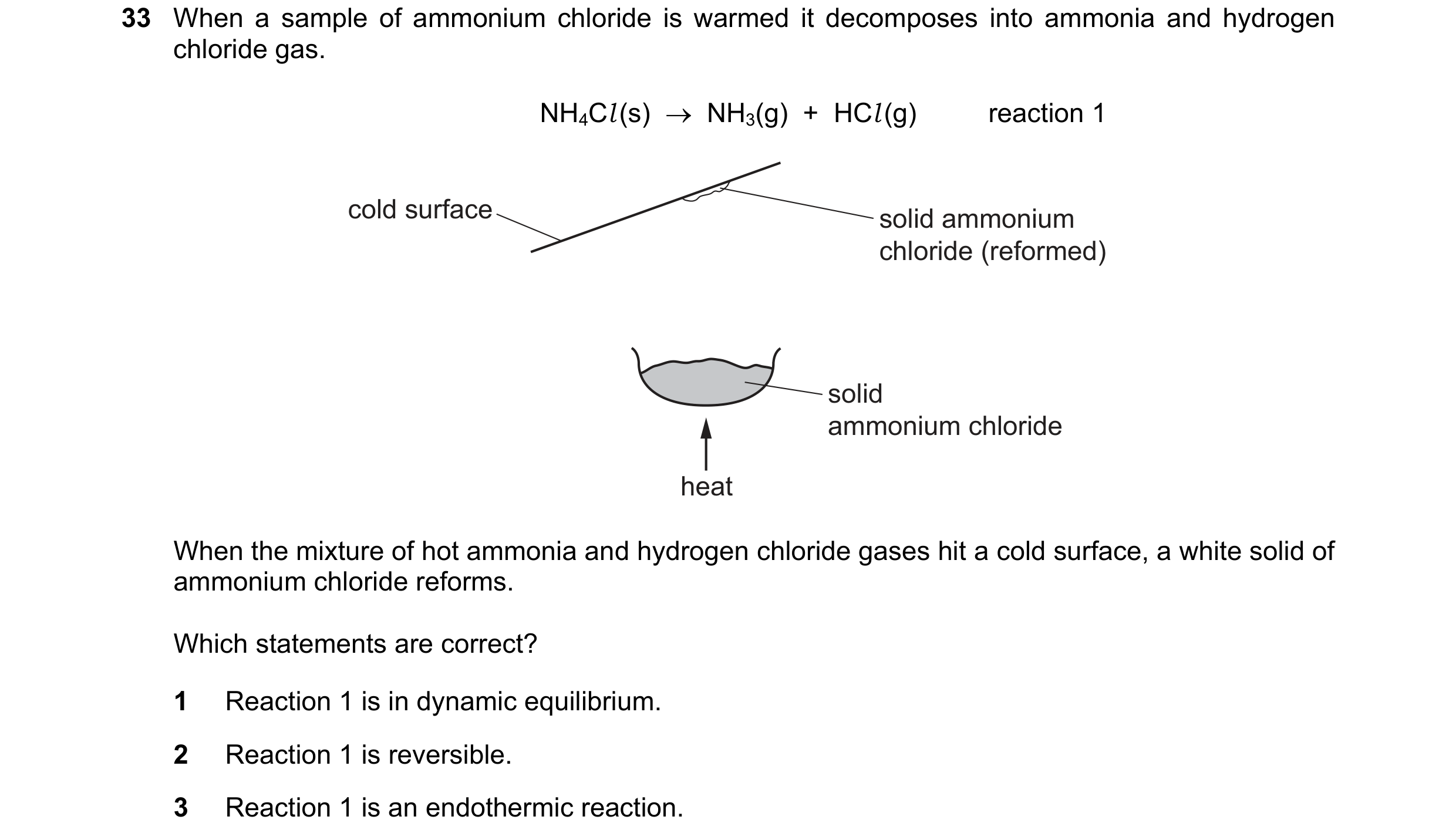 Question 143: When a sample of ammonium chloride is warmed it decomposes into ammonia and hydrogen chloride gas. NH4Cl (s) NH3(g) + HCl (g) reactio…