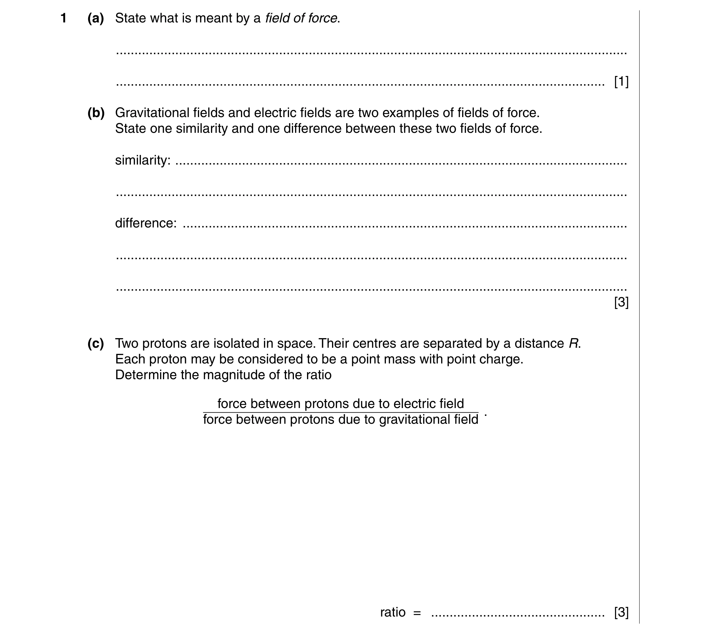 Question 9: (a) State what is meant by a field of force. ..............................................................................................…