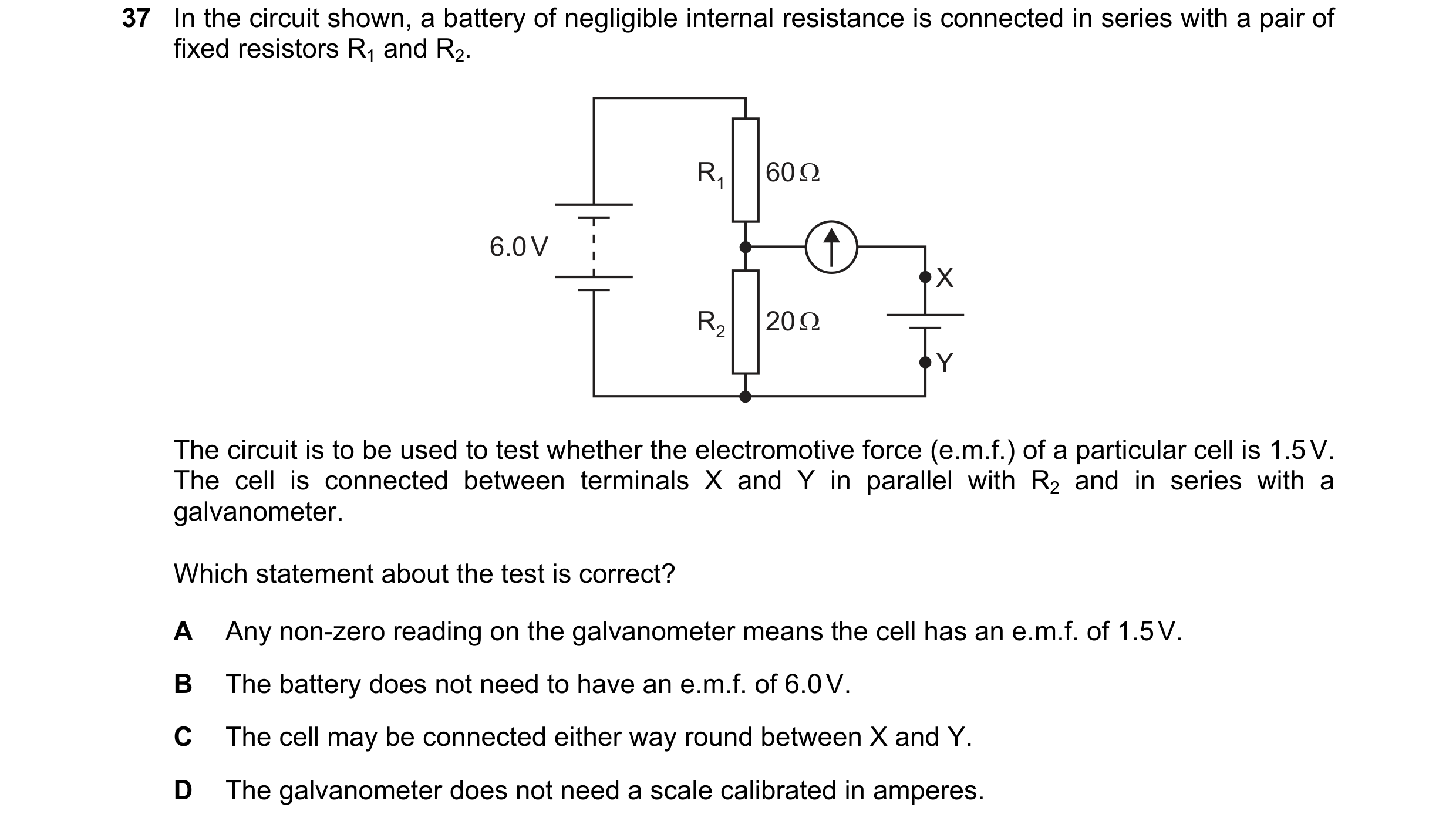 Question 110: In the circuit shown, a battery of negligible internal resistance is connected in series with a pair of fixed resistors R1 and R2. R1 60 Ω …