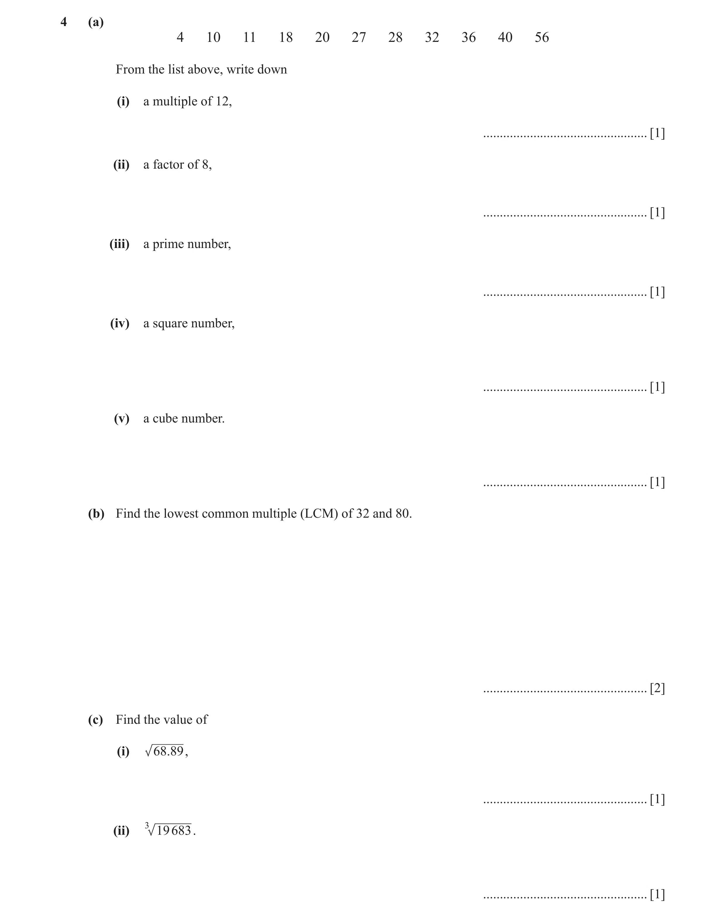 Question 45: (a) 4 10 11 18 20 27 28 32 36 40 56 From the list above, write down (i) a multiple of 12, .................................................…