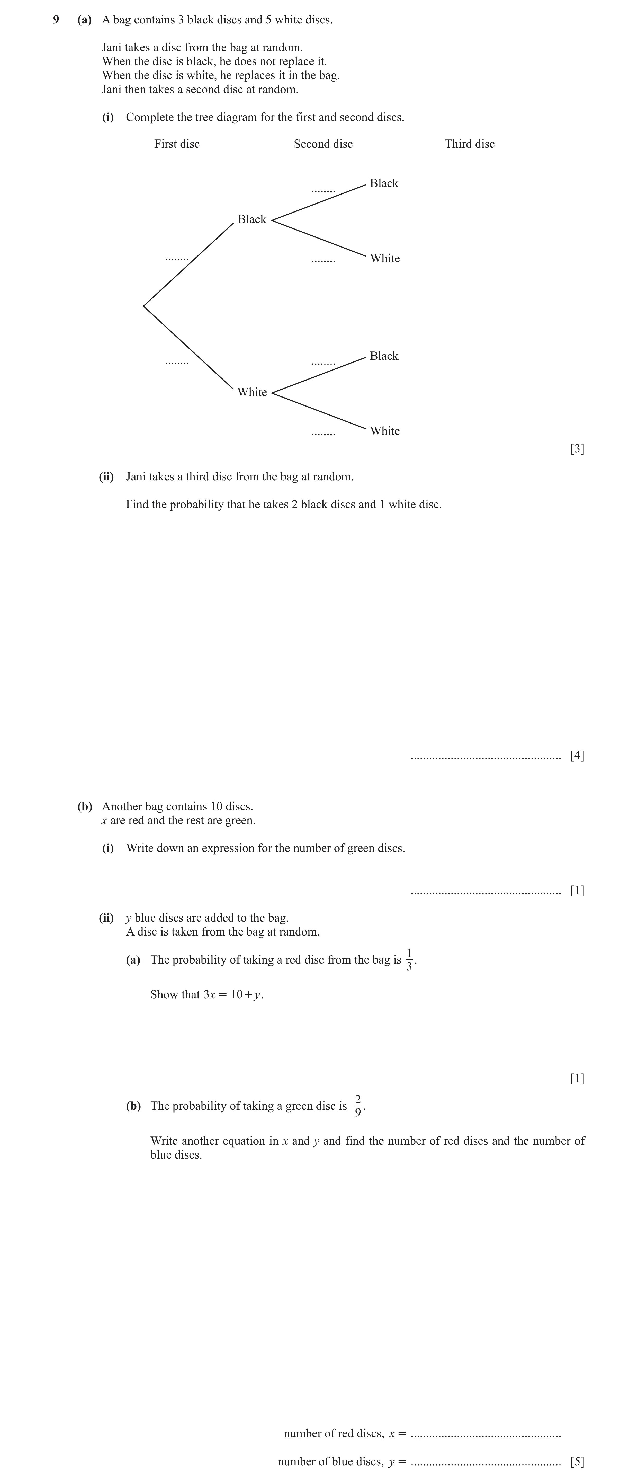 Question 74: (a) A bag contains 3 black discs and 5 white discs. Jani takes a disc from the bag at random. When the disc is black, he does not replace i…