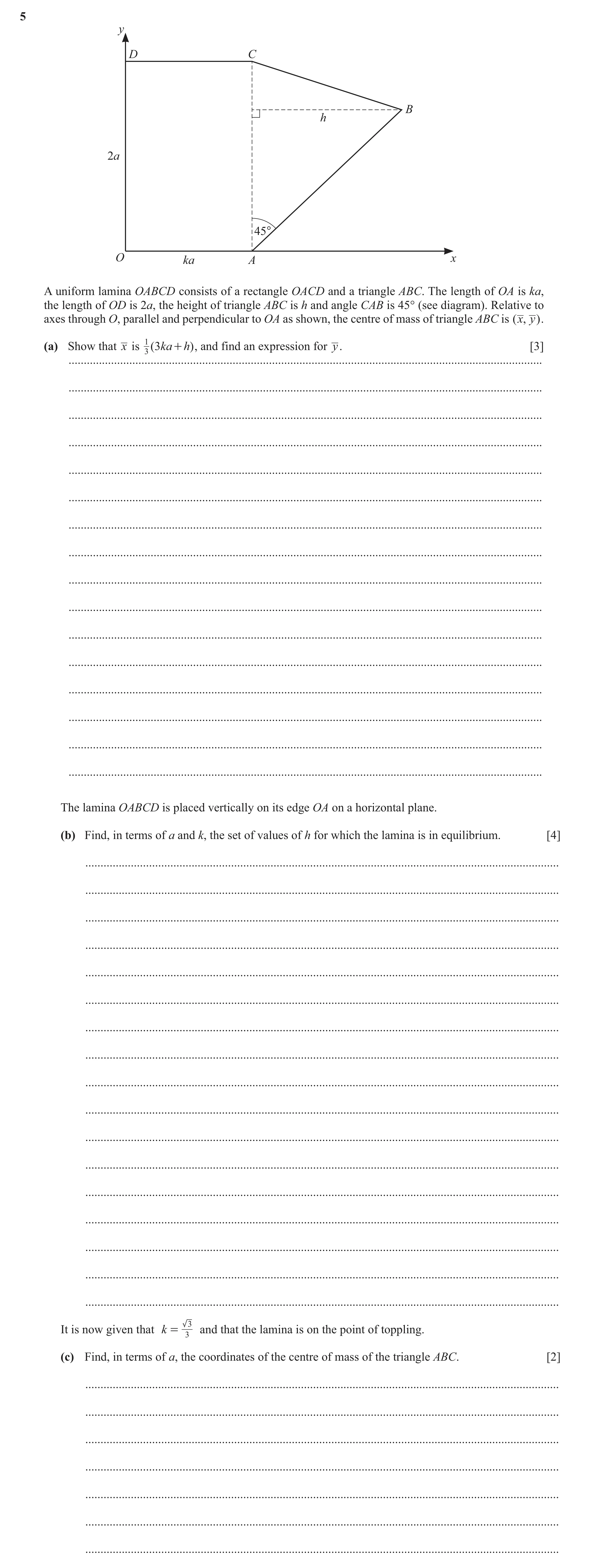 Question 40: y D C B h 2a 45° O ka A x A uniform lamina OABCD consists of a rectangle OACD and a triangle ABC. The length of OA is ka, the length of OD …
