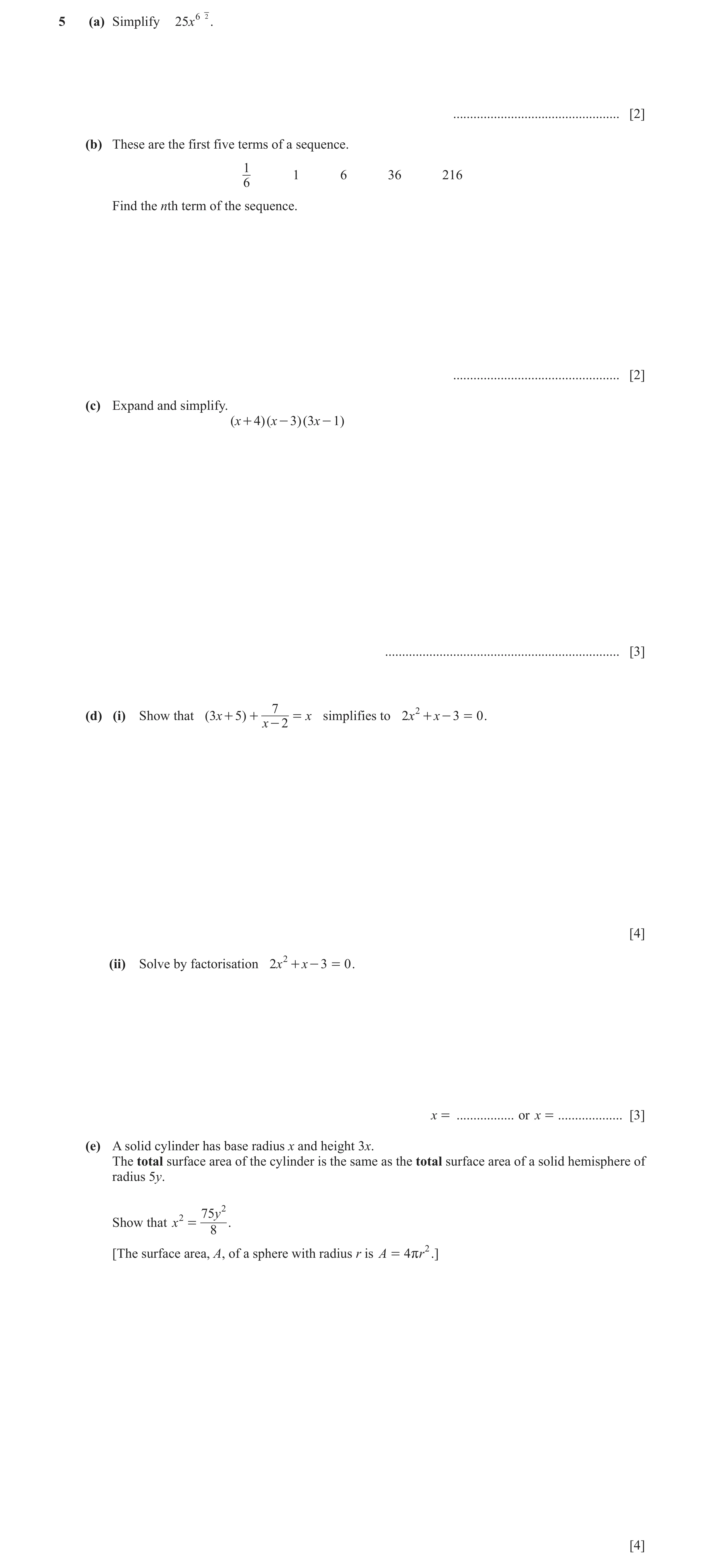 Question 12: (a) Simplify 25x 6 2. ................................................. [2] (b) These are the first five terms of a sequence. 1 1 6 36 216 …