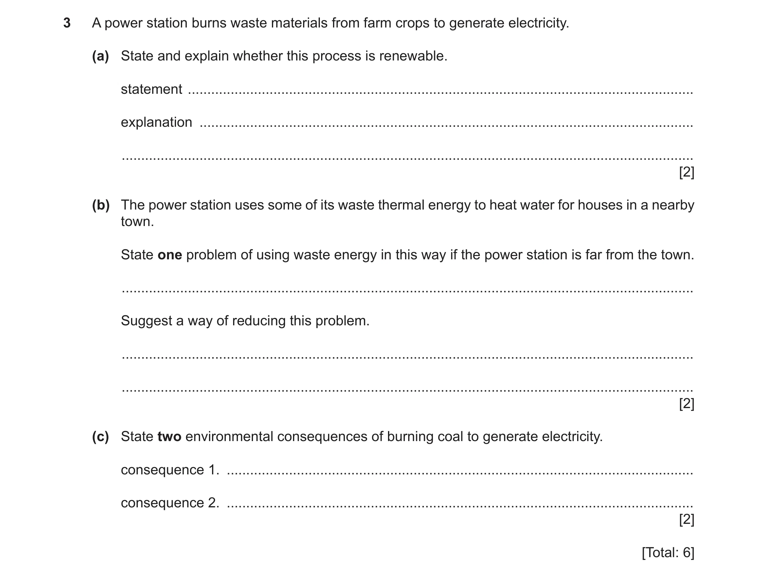 Question 35: A power station burns waste materials from farm crops to generate electricity. (a) State and explain whether this process is renewable. sta…