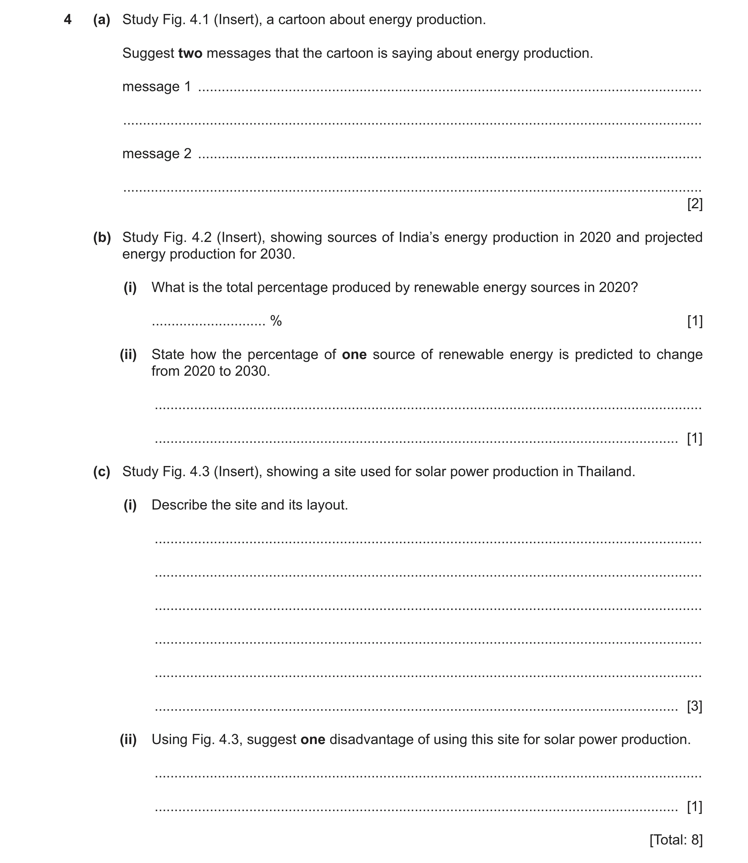 Question 12: (a) Study Fig. 4.1 (Insert), a cartoon about energy production. Suggest two messages that the cartoon is saying about energy production. me…