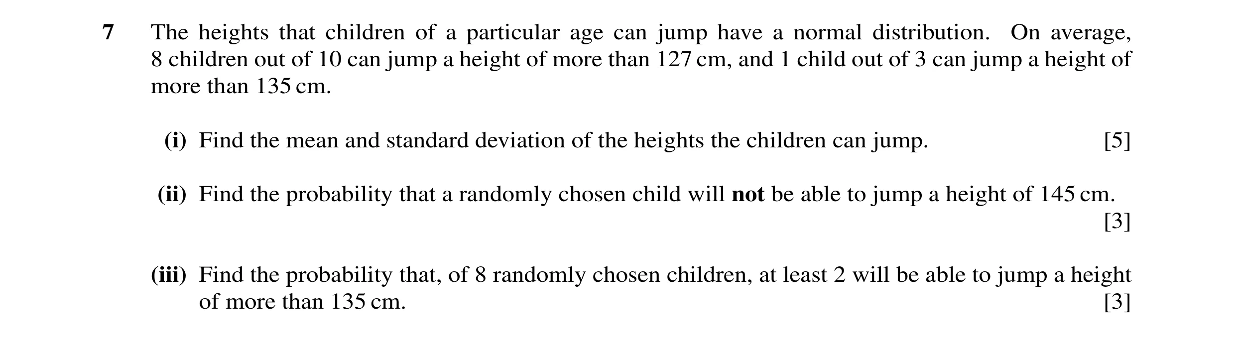Question 10: The heights that children of a particular age can jump have a normal distribution. On average, 8 children out of 10 can jump a height of mo…