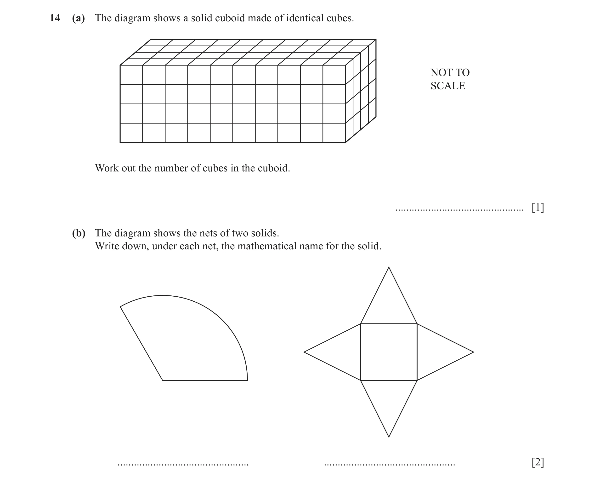 Question 38: (a) The diagram shows a solid cuboid made of identical cubes. NOT TO SCALE Work out the number of cubes in the cuboid. ....................…