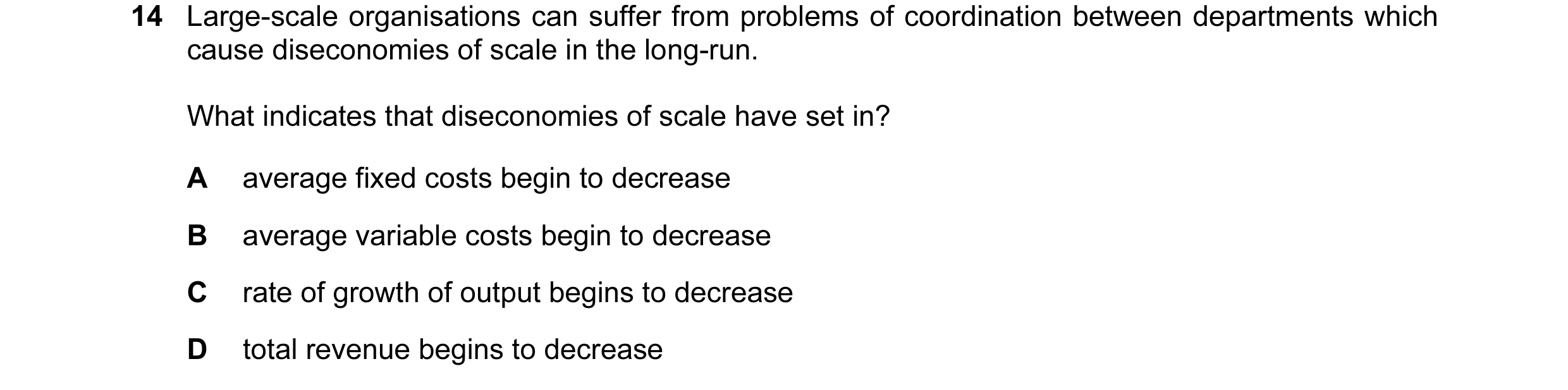 Question 116: Large-scale organisations can suffer from problems of coordination between departments which cause diseconomies of scale in the long-run. W…