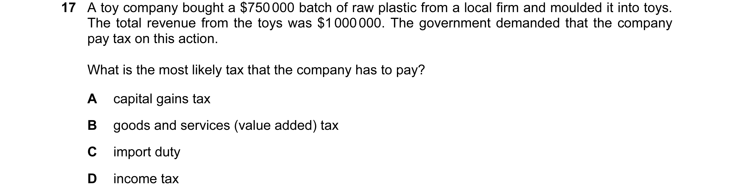 Question 82: A toy company bought a $750 000 batch of raw plastic from a local firm and moulded it into toys. The total revenue from the toys was $1 000…
