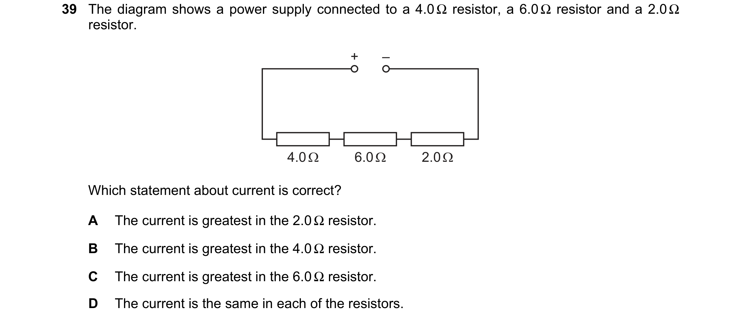 Question 170: The diagram shows a power supply connected to a 4.0Q resistor, a 6.0Q resistor and a 2.0Q
resistor.

4.09 6.02 2.09

Which statement about …