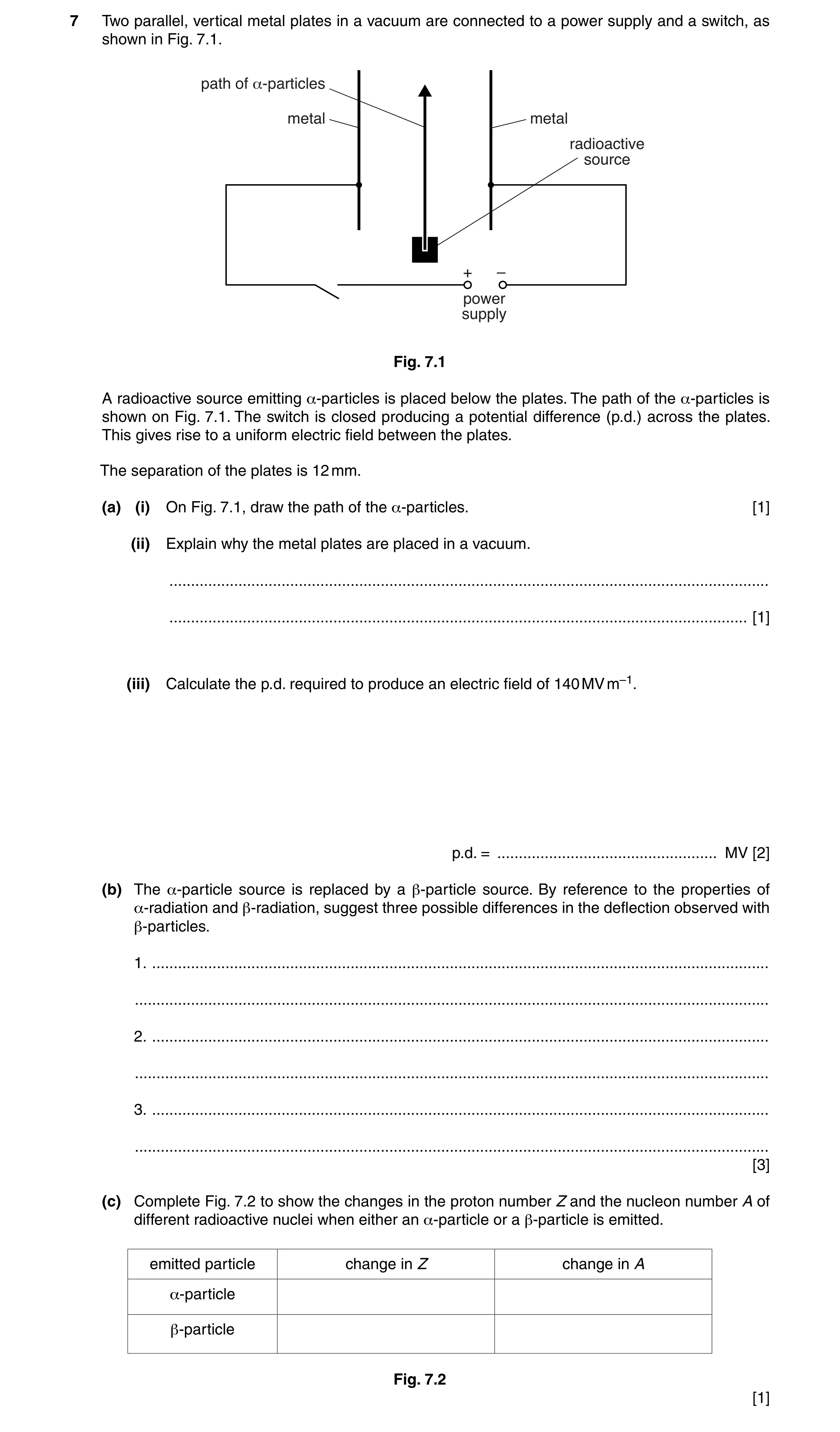 Question 15: Two parallel, vertical metal plates in a vacuum are connected to a power supply and a switch, as shown in Fig. 7.1. path of _-particles met…