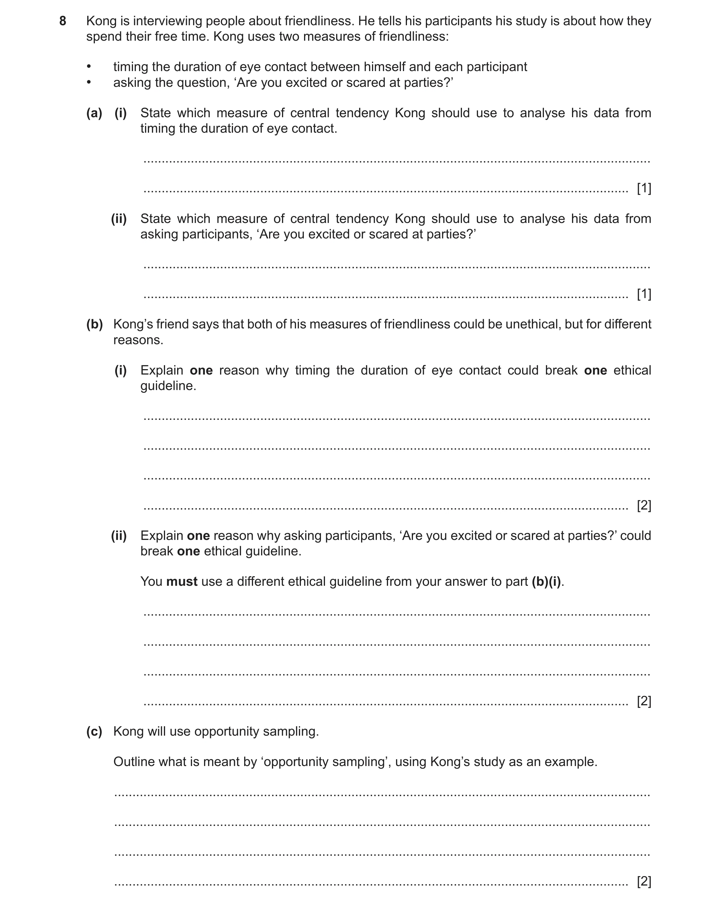 Question 464: Kong is interviewing people about friendliness. He tells his participants his study is about how they spend their free time. Kong uses two …