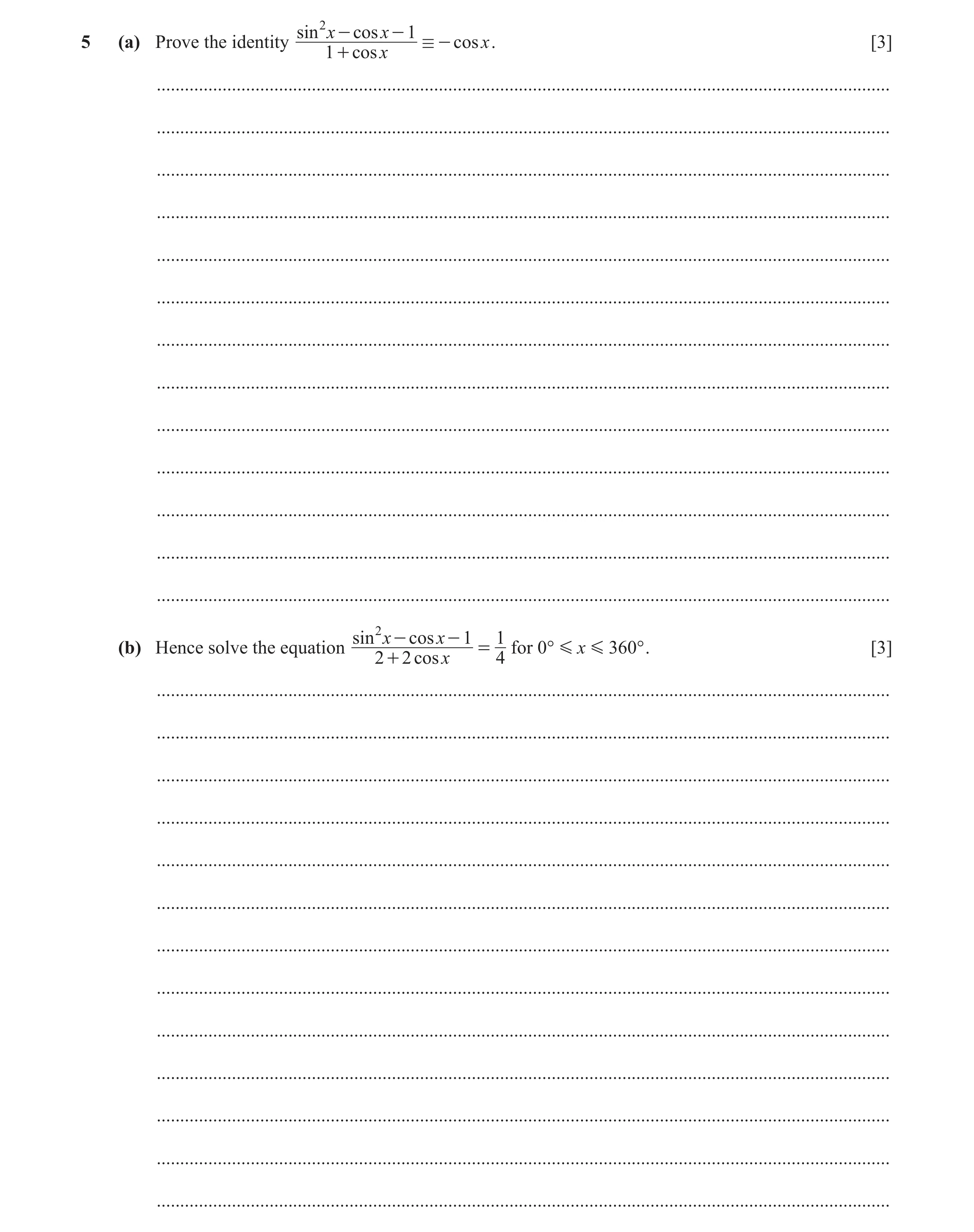 Question 108: sin 2 x - cos x - 15 (a) Prove the identity / - cos x . [3] 1 + cos x .....................................................................…