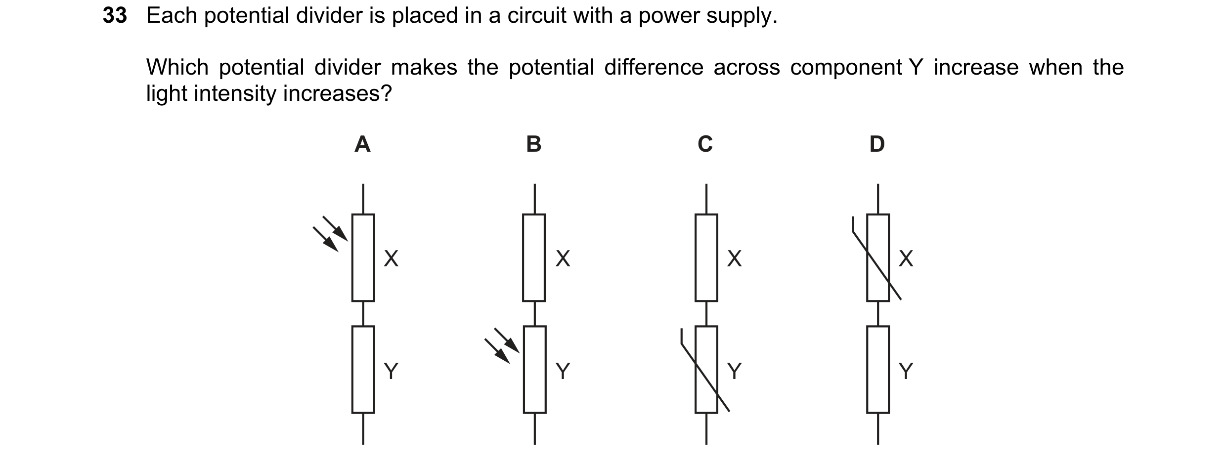 Question 96: Each potential divider is placed in a circuit with a power supply. Which potential divider makes the potential difference across component …