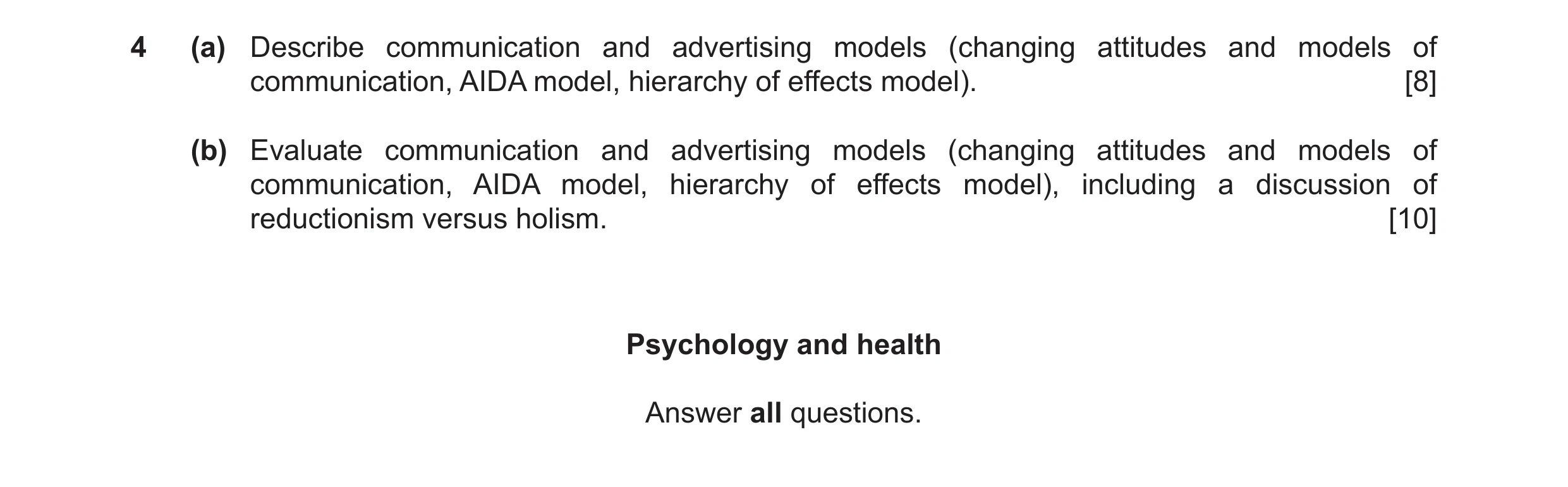 Question 9: (a) Describe communication and advertising models (changing attitudes and models of communication, AIDA model, hierarchy of effects model).…
