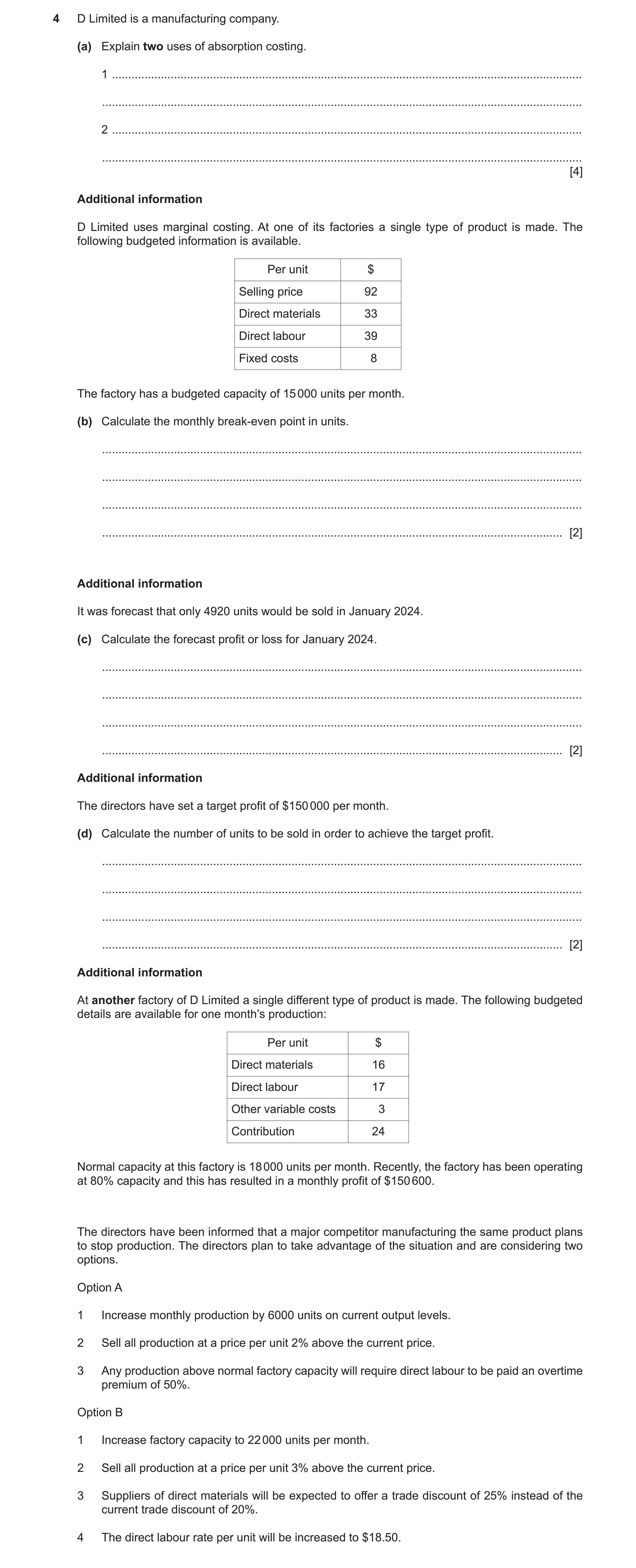 Question 20: D Limited is a manufacturing company. (a) Explain two uses of absorption costing. 1 .......................................................…