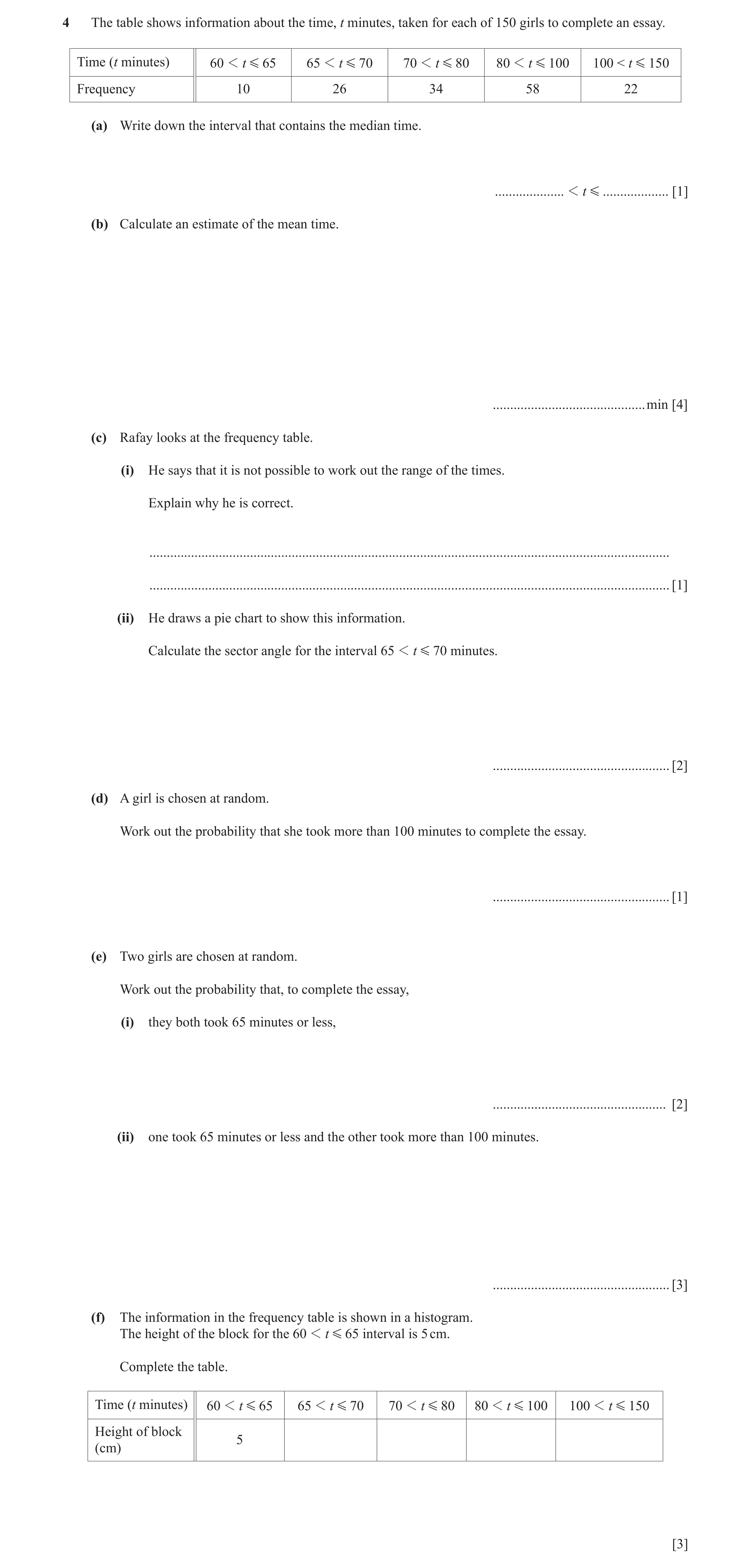Question 3: The table shows information about the time, t minutes, taken for each of 150 girls to complete an essay. Time (t minutes) 60 1 t G 65 65 1 …