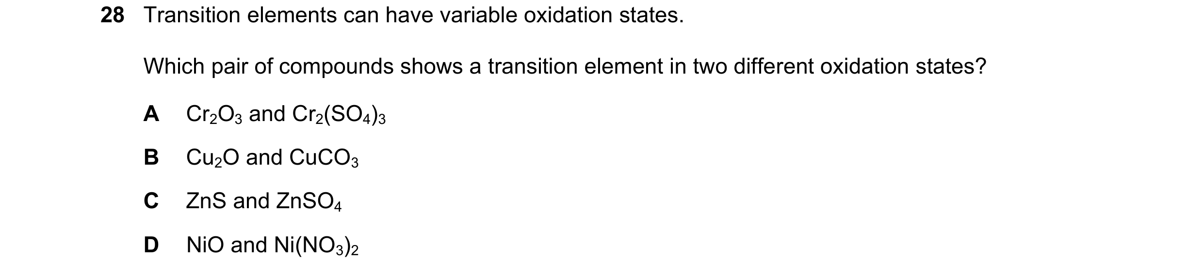 Question 6: Transition elements can have variable oxidation states. Which pair of compounds shows a transition element in two different oxidation state…
