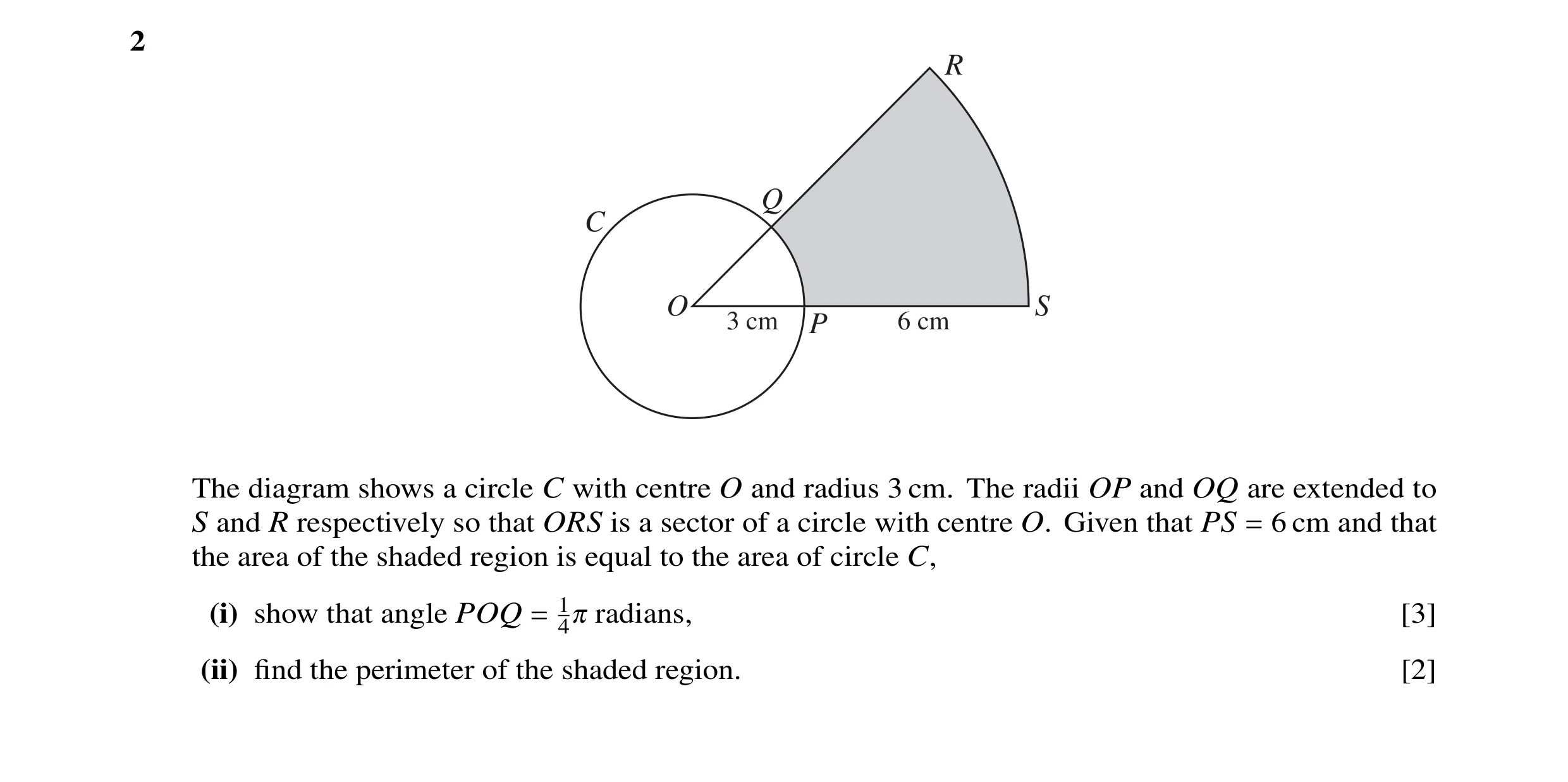 Question 14: R Q C O S 3 cm P 6 cm The diagram shows a circle C with centre O and radius 3 cm. The radii OP and OQ are extended to S and R respectively …