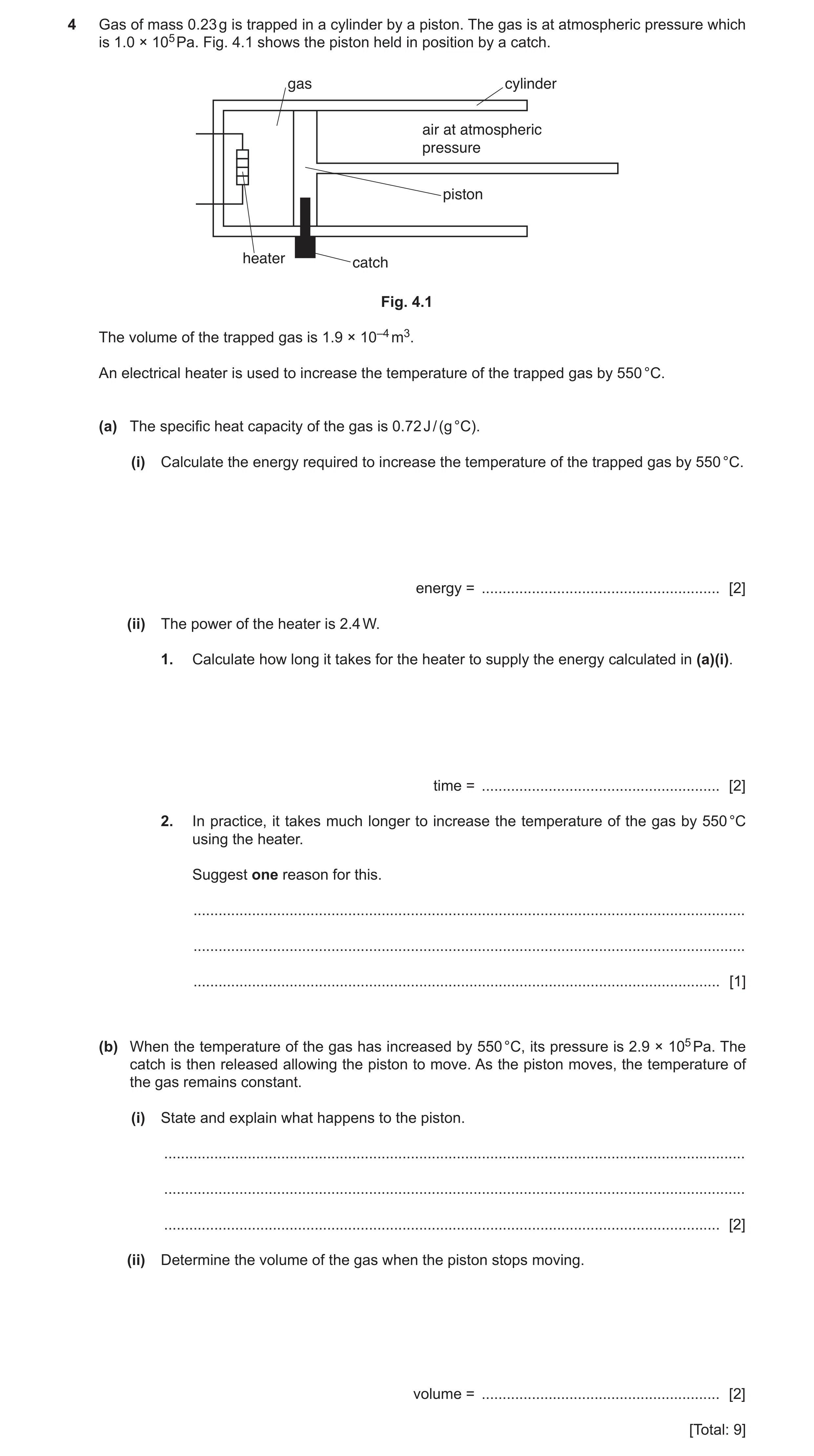 Question 15: Gas of mass 0.23 g is trapped in a cylinder by a piston. The gas is at atmospheric pressure which is 1.0 × 105 Pa. Fig. 4.1 shows the pisto…