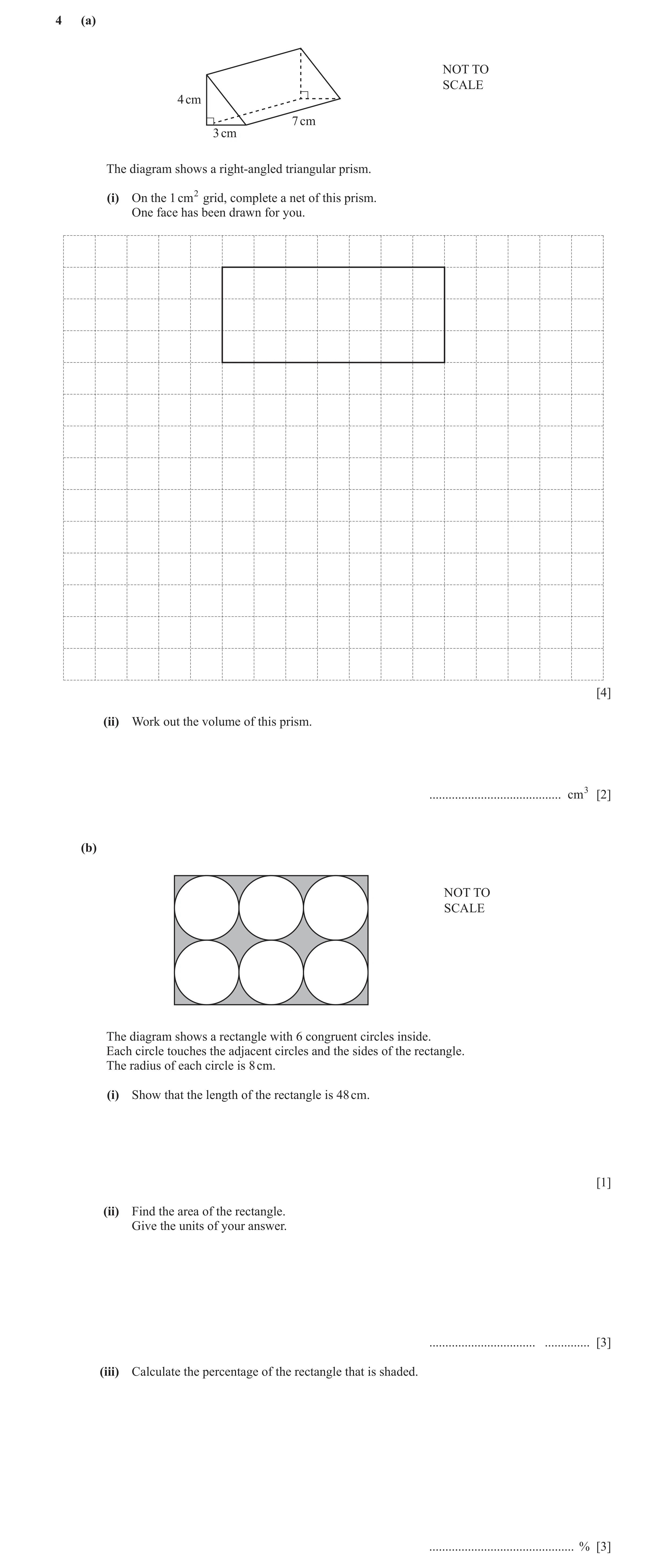 Question 93: (a) NOT TO SCALE 4 cm 7 cm 3 cm The diagram shows a right-angled triangular prism. (i) On the 1 cm 2 grid, complete a net of this prism. On…