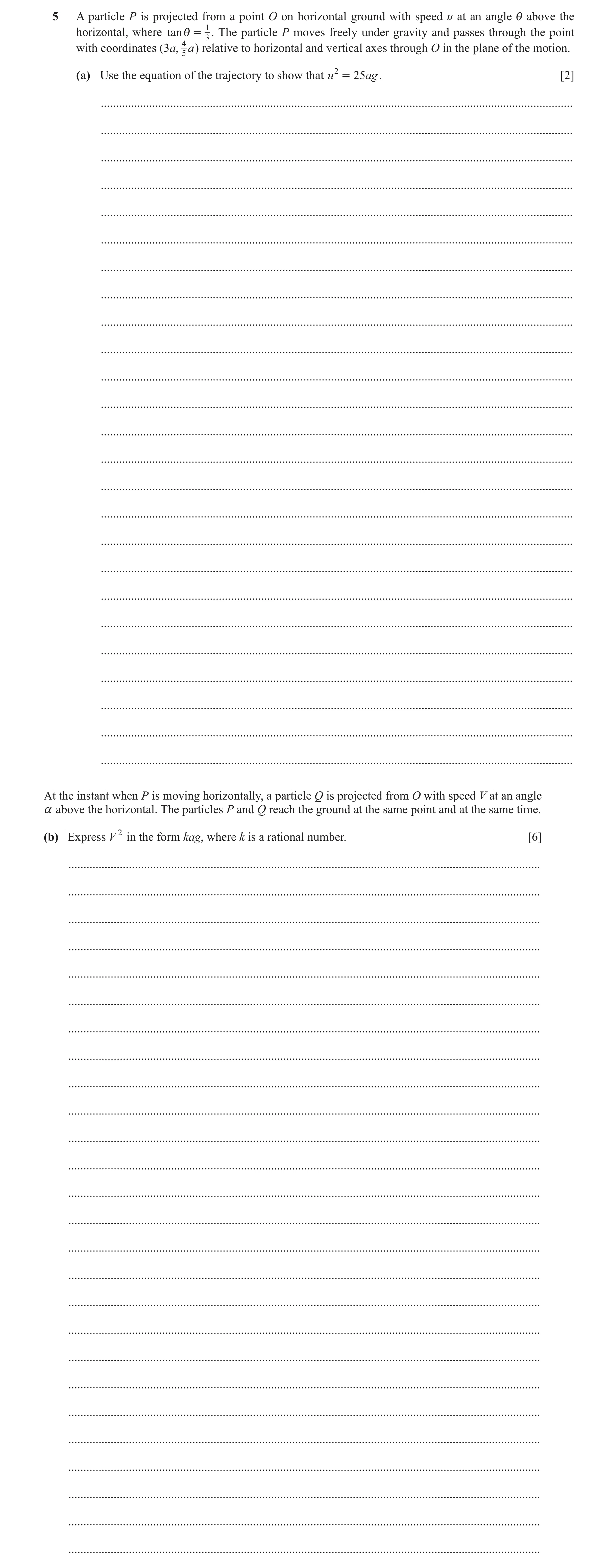 Question 36: A particle P is projected from a point O on horizontal ground with speed u at an angle i above the horizontal, where tan i = 1 . The partic…