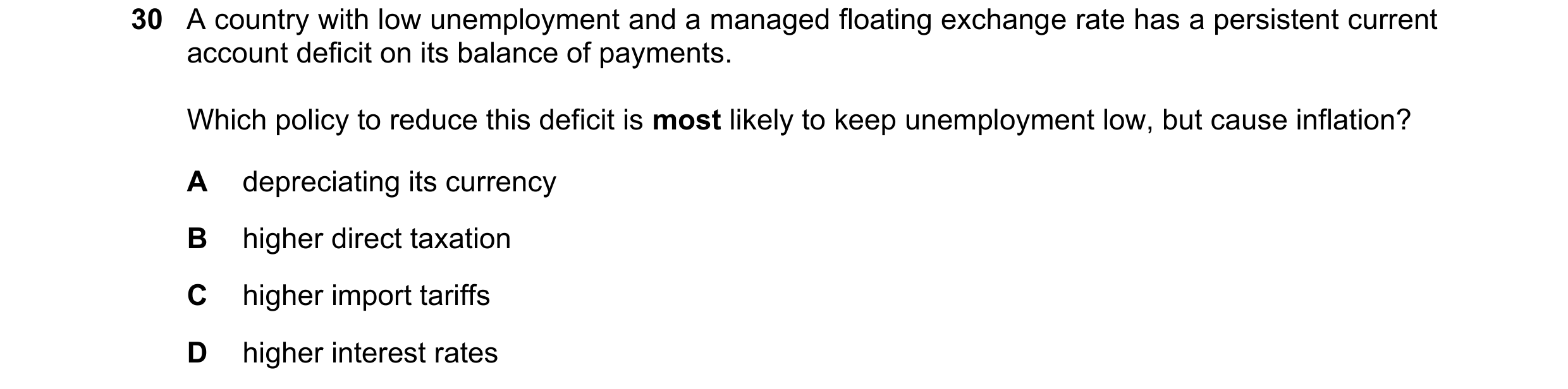 Question 225: A country with low unemployment and a managed floating exchange rate has a persistent current account deficit on its balance of payments. W…