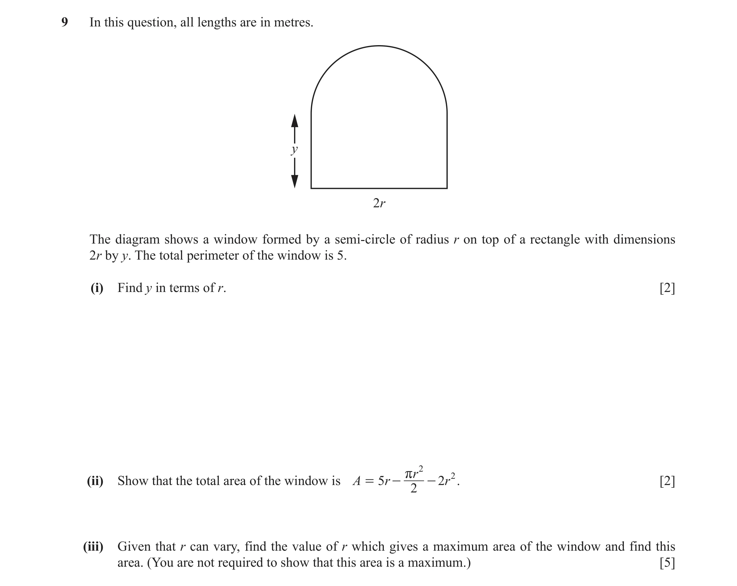 Question 3: In this question, all lengths are in metres. y 2r The diagram shows a window formed by a semi-circle of radius r on top of a rectangle with…