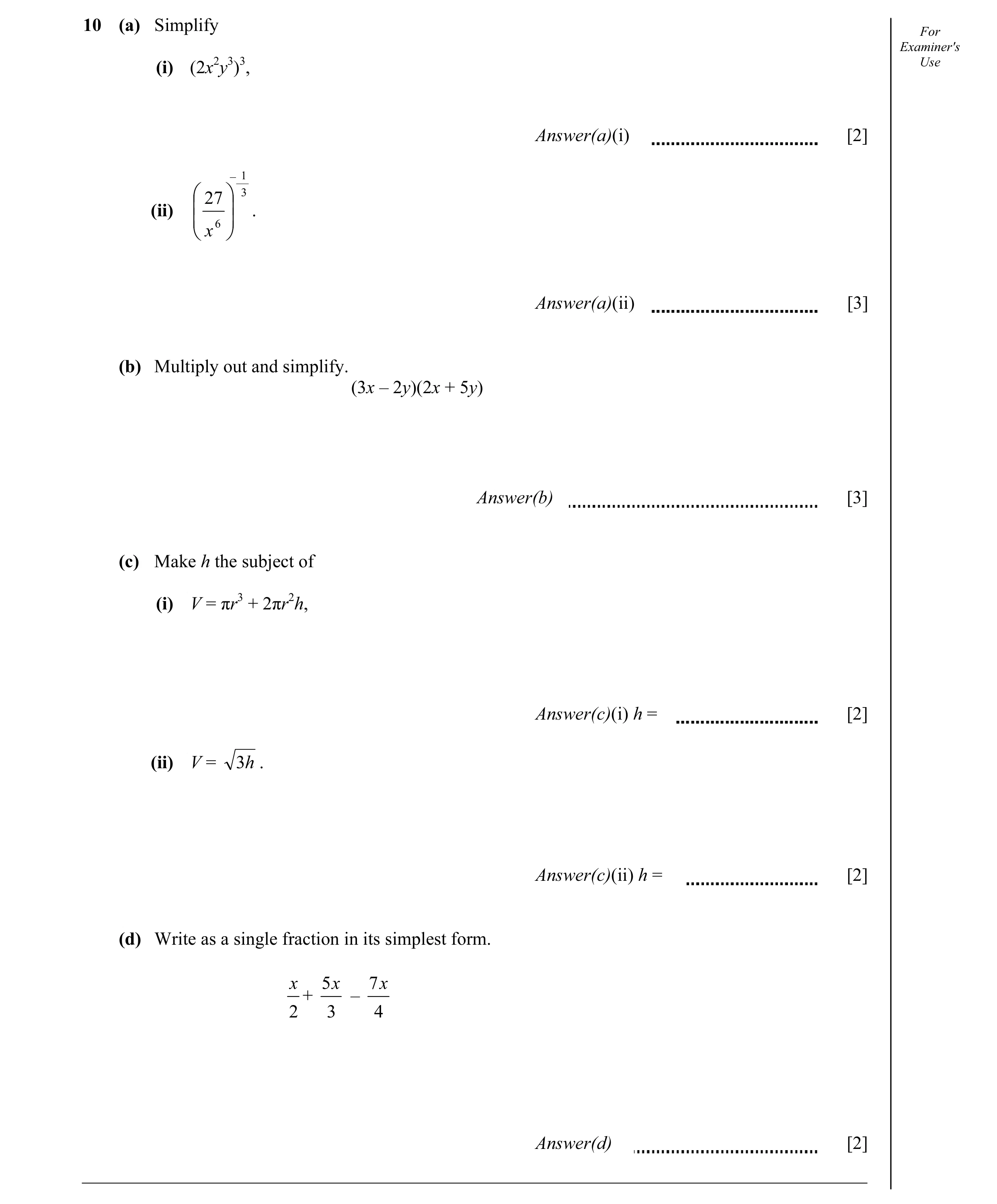 Question 13: (a) Simplify For Examiner's (i) (2x2y3)3, Use Answer(a)(i) [2] _ 1  27  3 (ii)  6  .  x  Answer(a)(ii) [3] (b) Multiply out and sim…