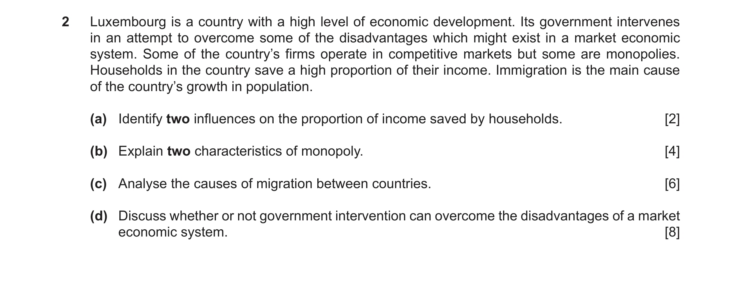 Question 38: Luxembourg is a country with a high level of economic development. Its government intervenes in an attempt to overcome some of the disadvan…