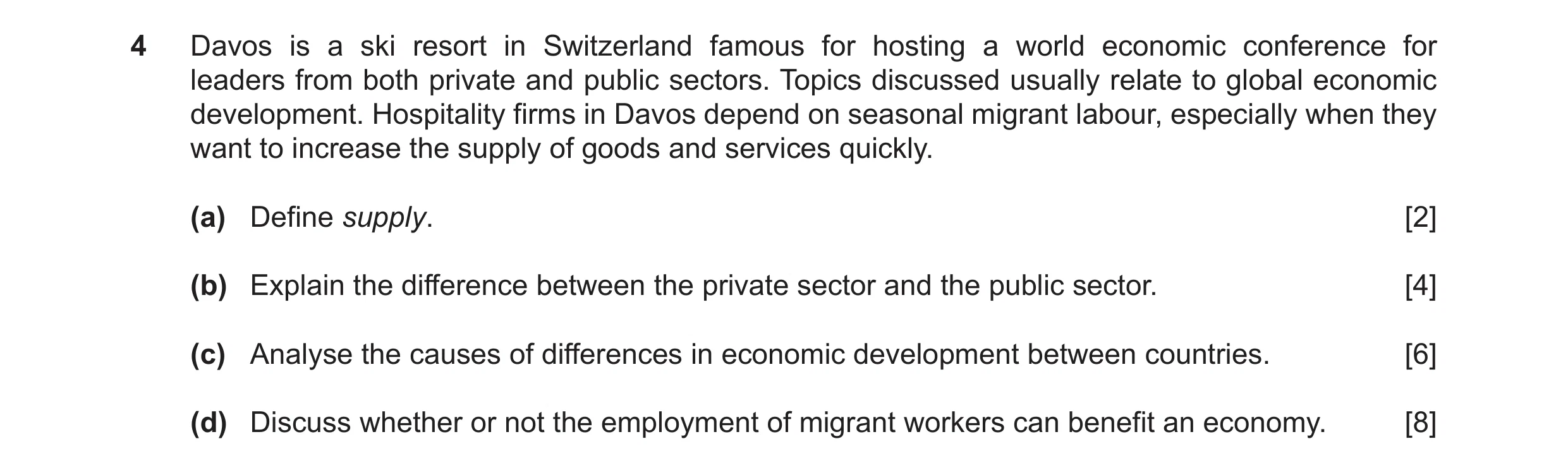Question 78: Davos is a ski resort in Switzerland famous for hosting a world economic conference for leaders from both private and public sectors. Topic…