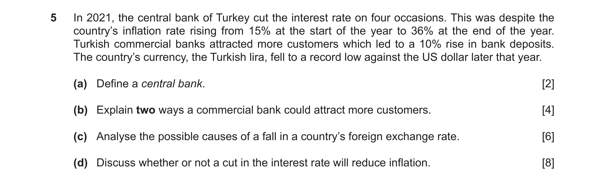 Question 35: In 2021, the central bank of Turkey cut the interest rate on four occasions. This was despite the country’s inflation rate rising from 15% …