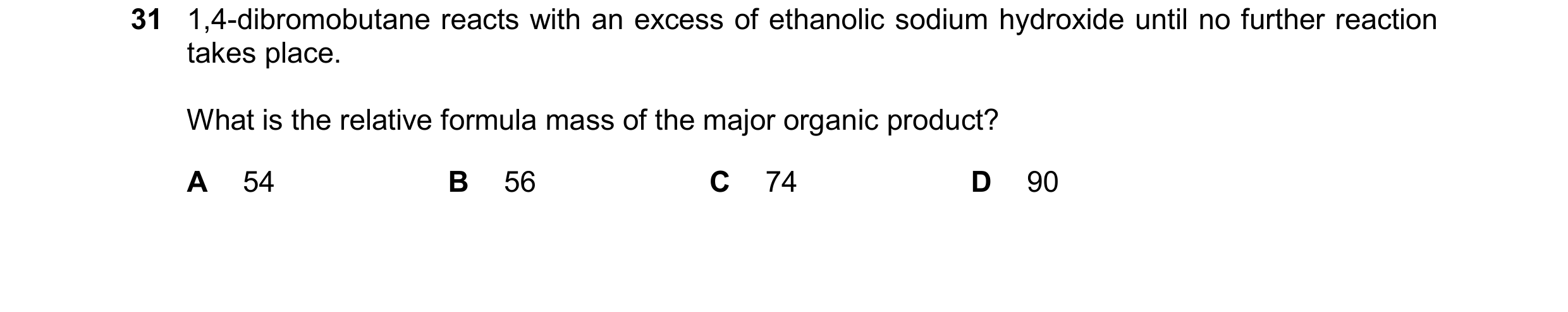 Question 380: 1,4-dibromobutane reacts with an excess of ethanolic sodium hydroxide until no further reaction takes place. What is the relative formula m…