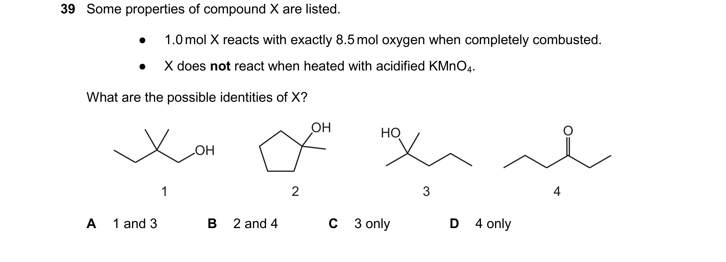 Question 10: Some properties of compound X are listed. ● 1.0mol X reacts with exactly 8.5mol oxygen when completely combusted. ● X does not react when h…