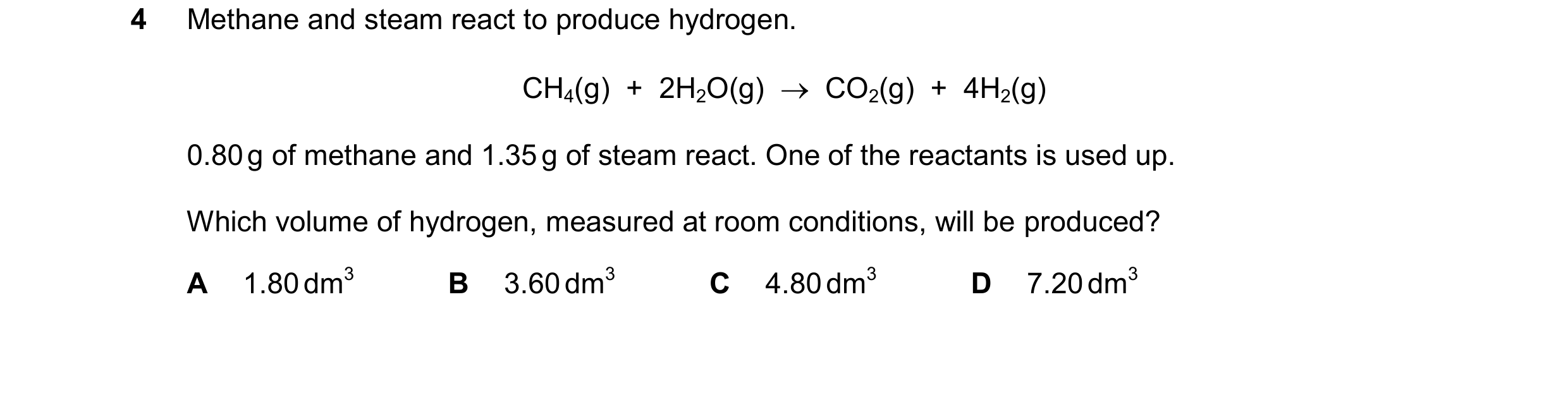 Question 299: Methane and steam react to produce hydrogen. CH4(g)  +  2H2O(g)    CO2(g)  +  4H2(g) 0.80g of methane and 1.35g of steam react. One of the…
