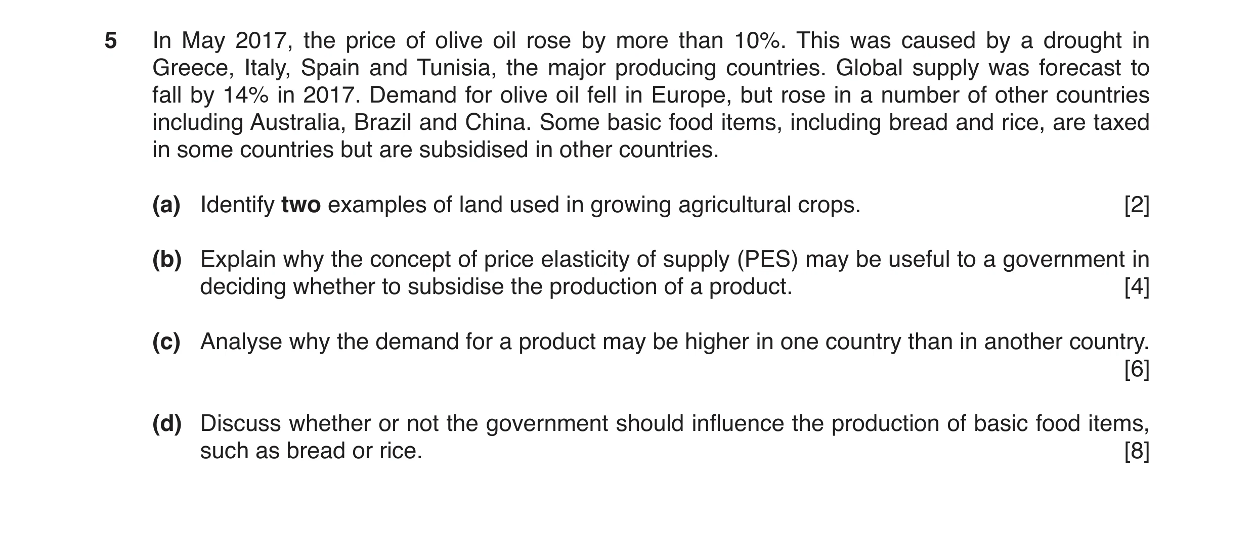 Question 15: In May 2017, the price of olive oil rose by more than 10%. This was caused by a drought in Greece, Italy, Spain and Tunisia, the major prod…