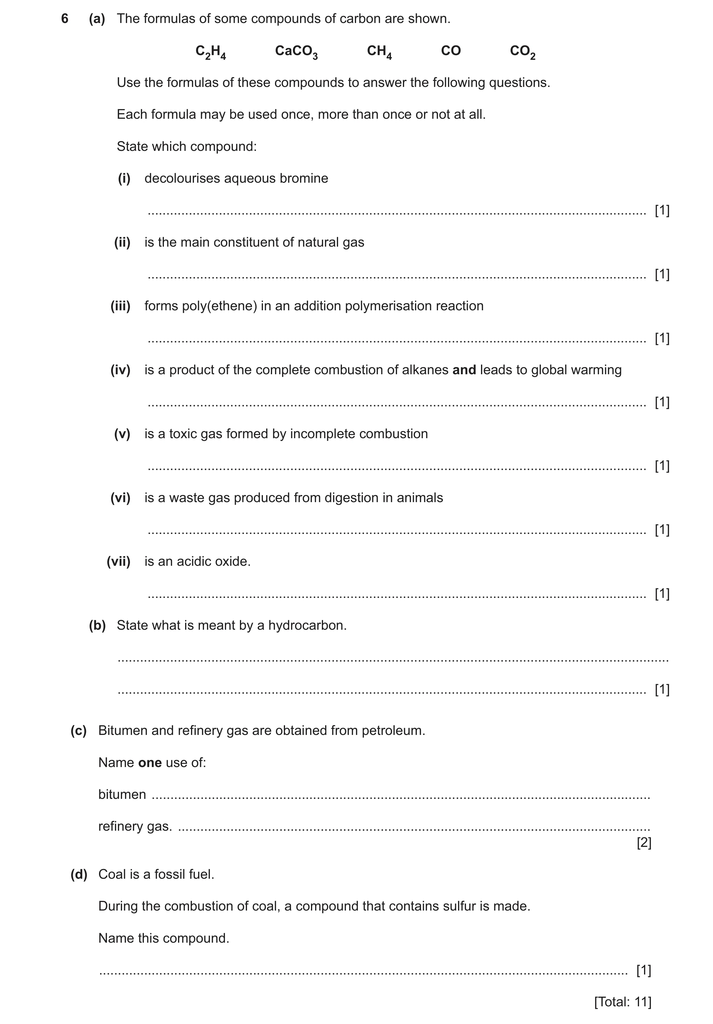 Question 26: (a) The formulas of some compounds of carbon are shown. C2H4 CaCO3 CH4 CO CO2 Use the formulas of these compounds to answer the following q…