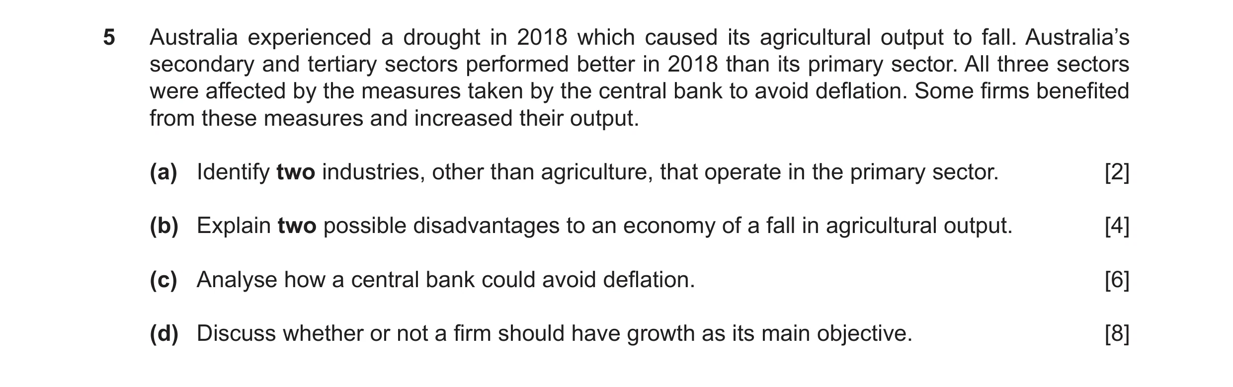 Question 26: Australia experienced a drought in 2018 which caused its agricultural output to fall. Australia’s secondary and tertiary sectors performed …