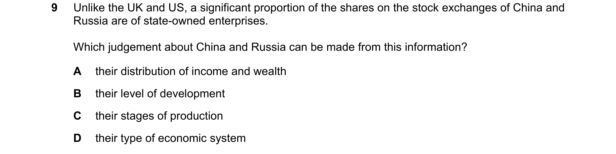 Question 31: Unlike the UK and US, a significant proportion of the shares on the stock exchanges of China and Russia are of state-owned enterprises. Whi…