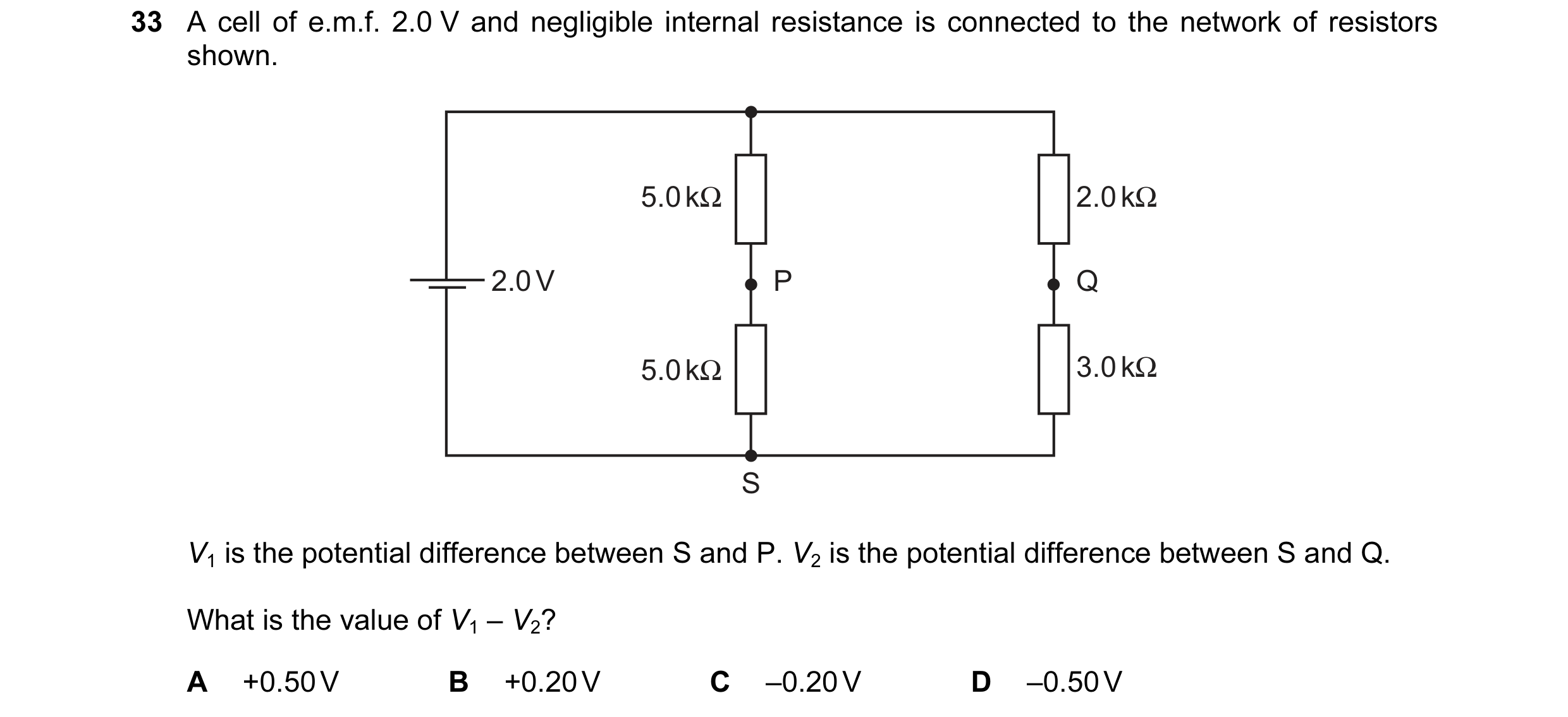 Question 7: A cell of e.m.f. 2.0 V and negligible internal resistance is connected to the network of resistors shown. 5.0 kΩ 2.0 kΩ 2.0 V P Q 5.0 kΩ 3.…