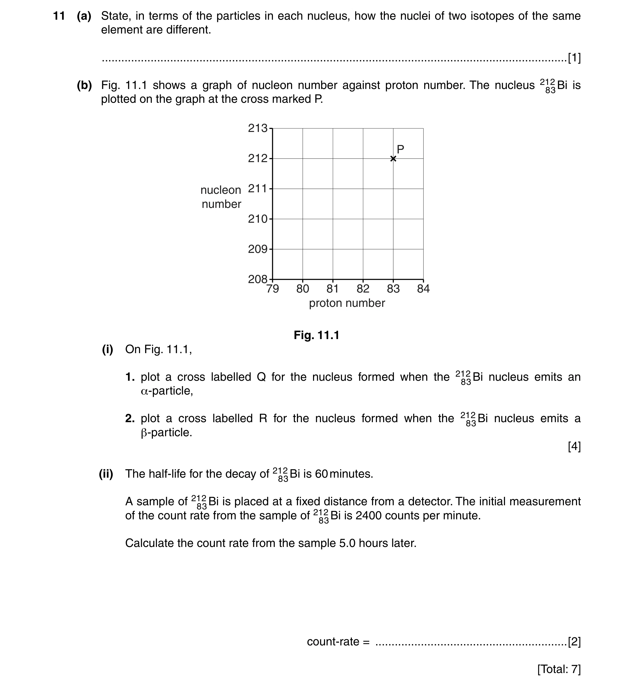 Question 16: (a) State, in terms of the particles in each nucleus, how the nuclei of two isotopes of the same element are different. ...................…