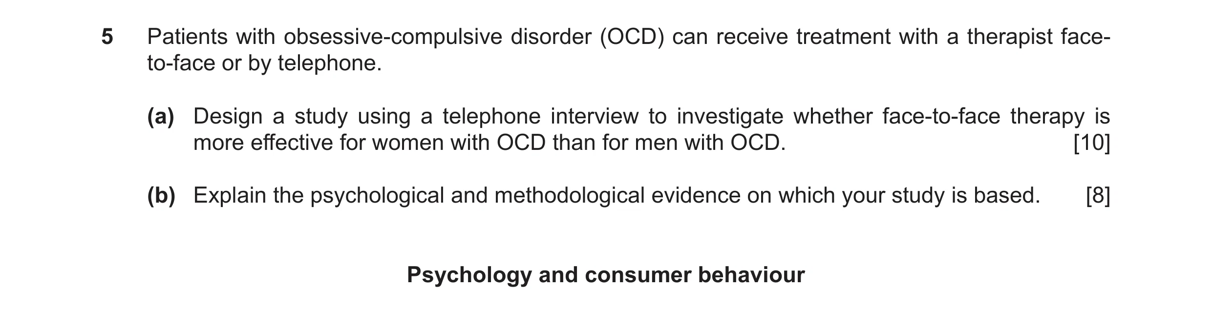 Question 17: Patients with obsessive-compulsive disorder (OCD) can receive treatment with a therapist face- to-face or by telephone. (a) Design a study …