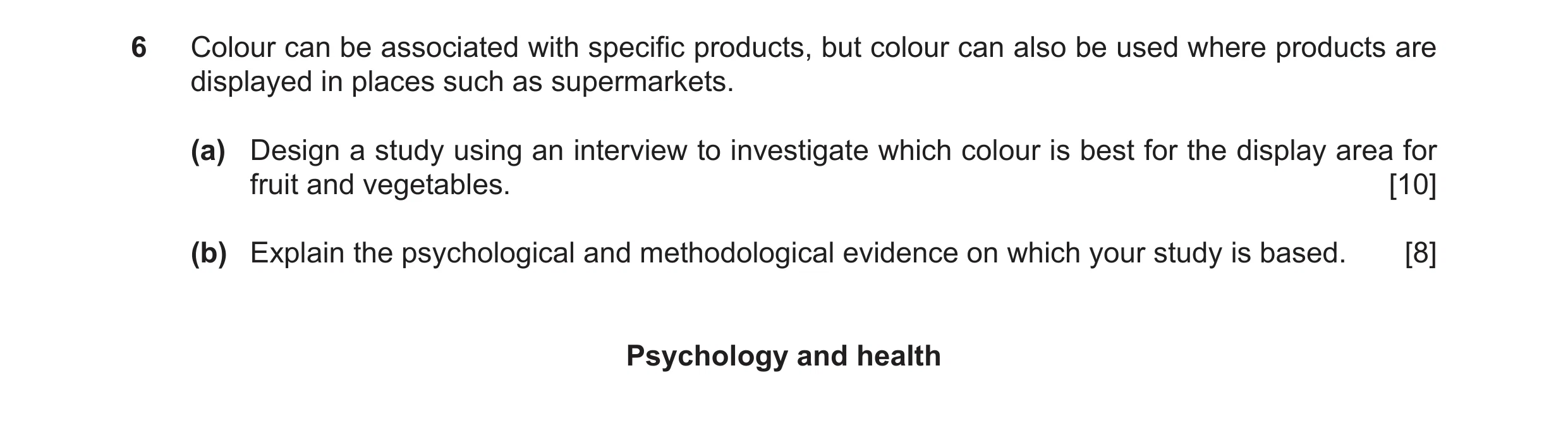 Question 13: Colour can be associated with specific products, but colour can also be used where products are displayed in places such as supermarkets. (…